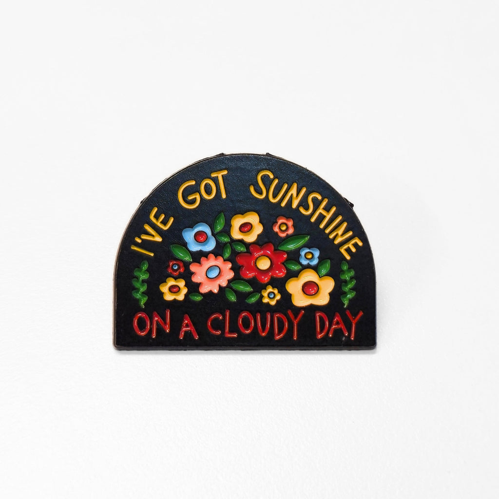 I've Got Sunshine On a Cloudy Day | Collectible Pin - NovaSmartLinks