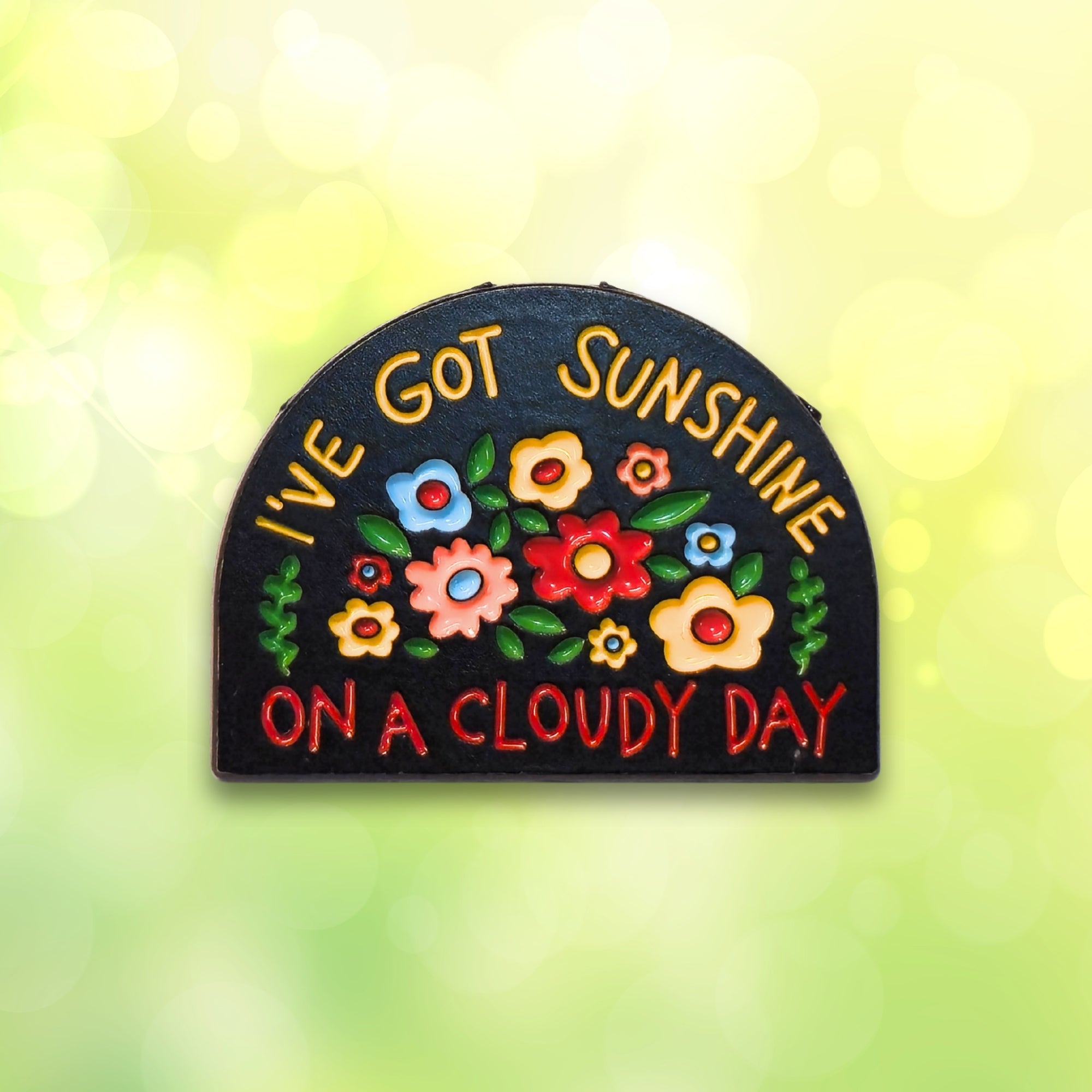 I've Got Sunshine On a Cloudy Day | Collectible Pin - NovaSmartLinks