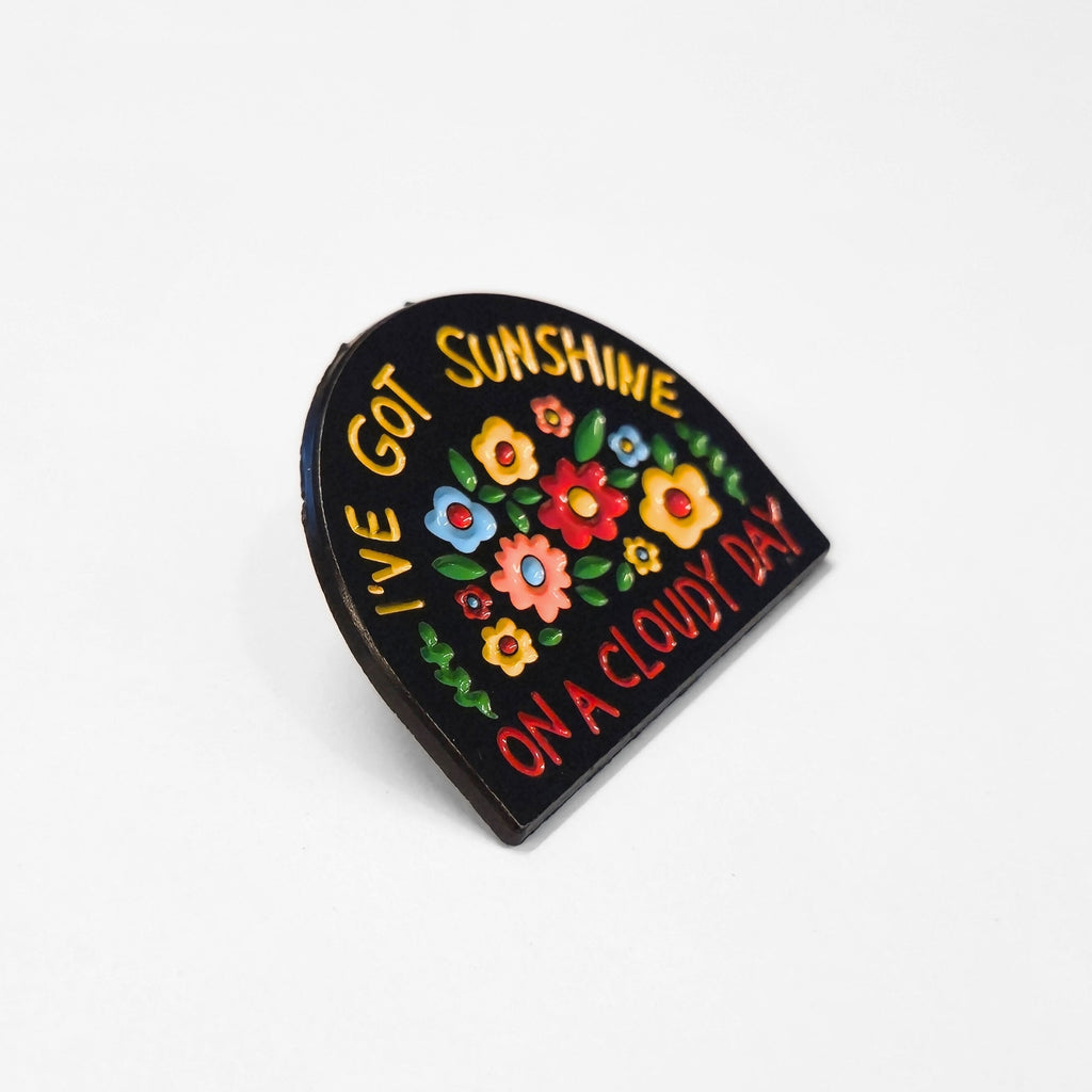 I've Got Sunshine On a Cloudy Day | Collectible Pin - NovaSmartLinks