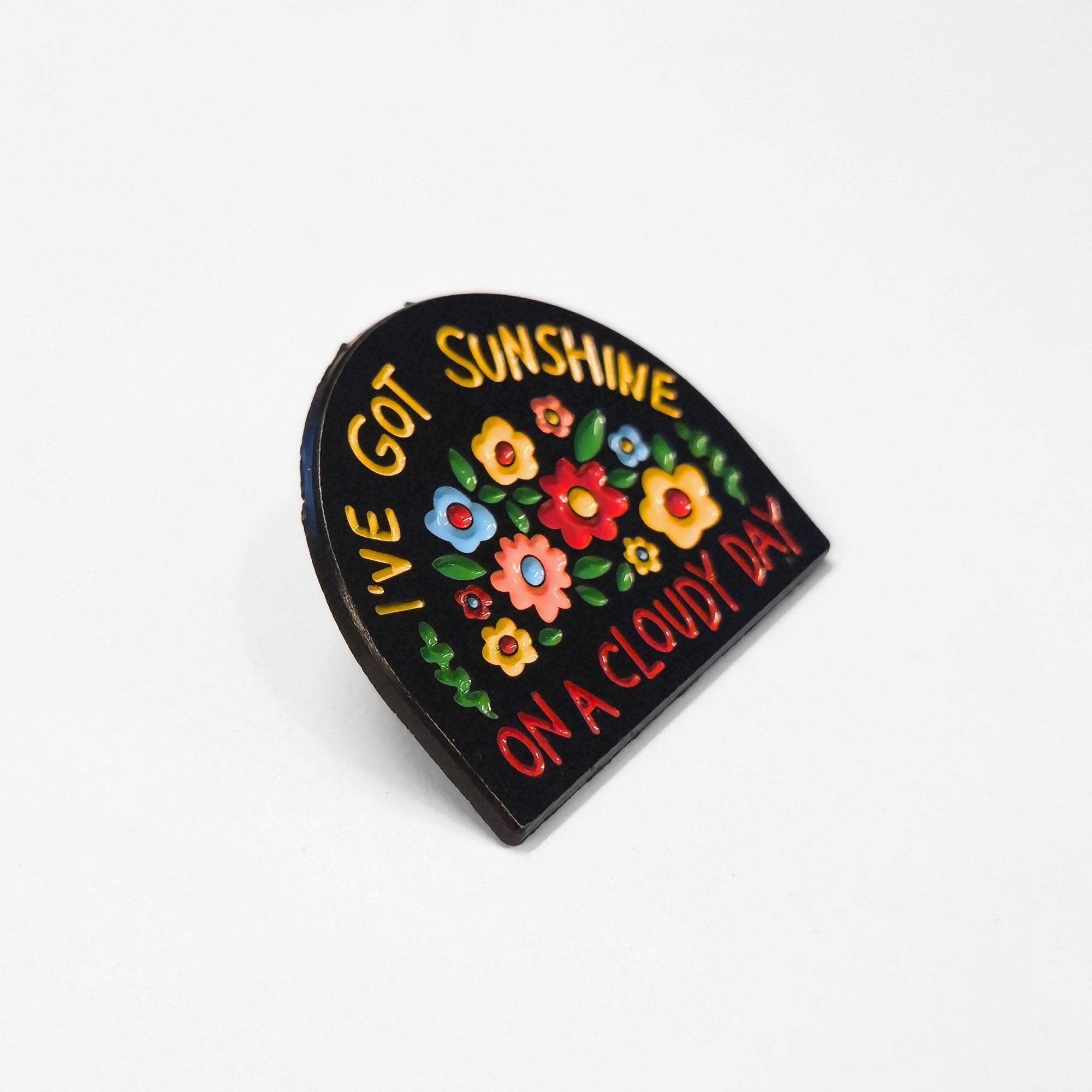 I've Got Sunshine On a Cloudy Day | Collectible Pin - NovaSmartLinks