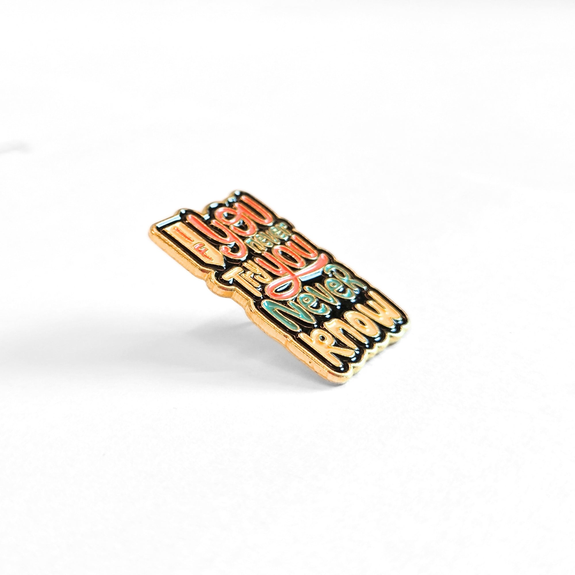 If You Never Try You Never Know | Collectible Pin - NovaSmartLinks