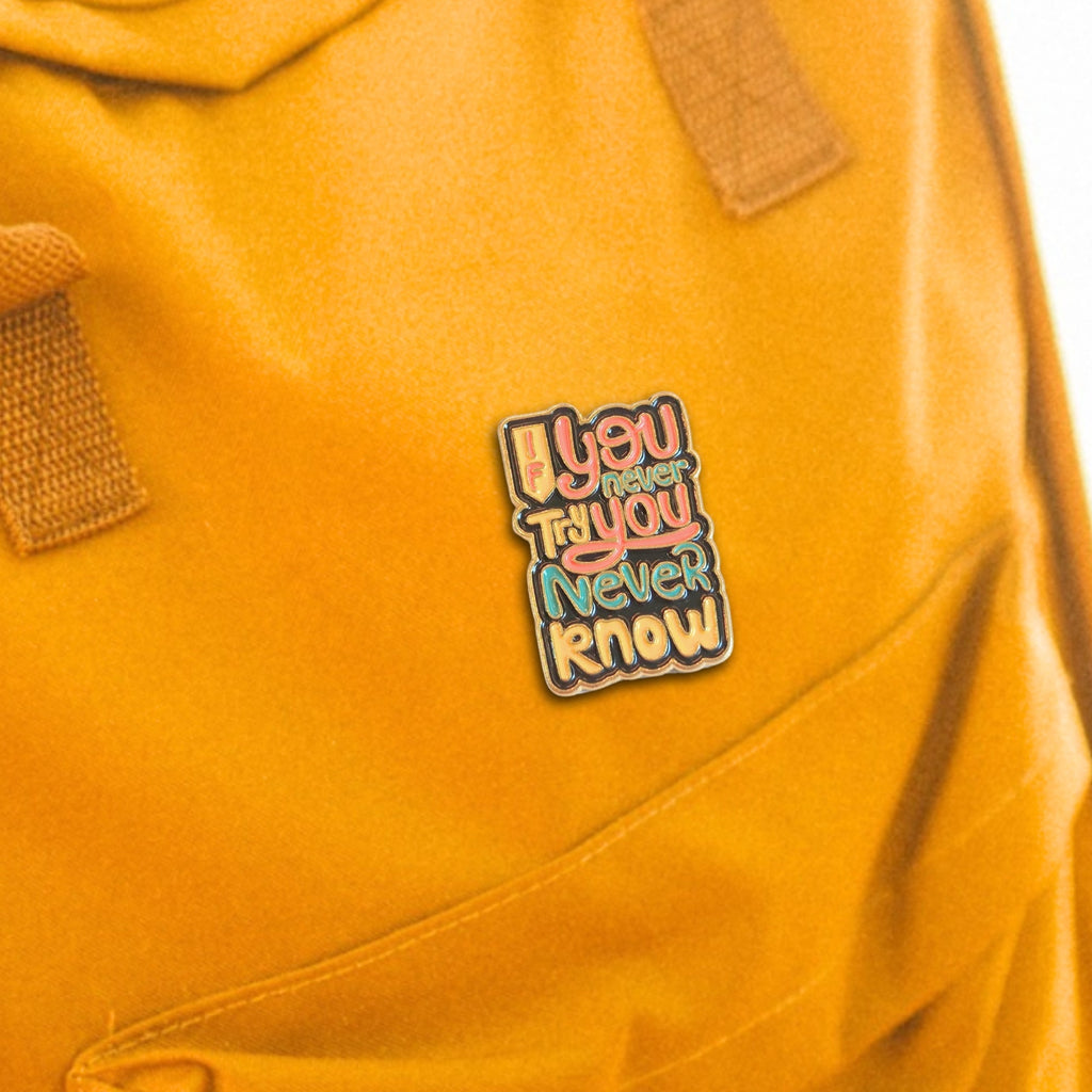 If You Never Try You Never Know | Collectible Pin - NovaSmartLinks