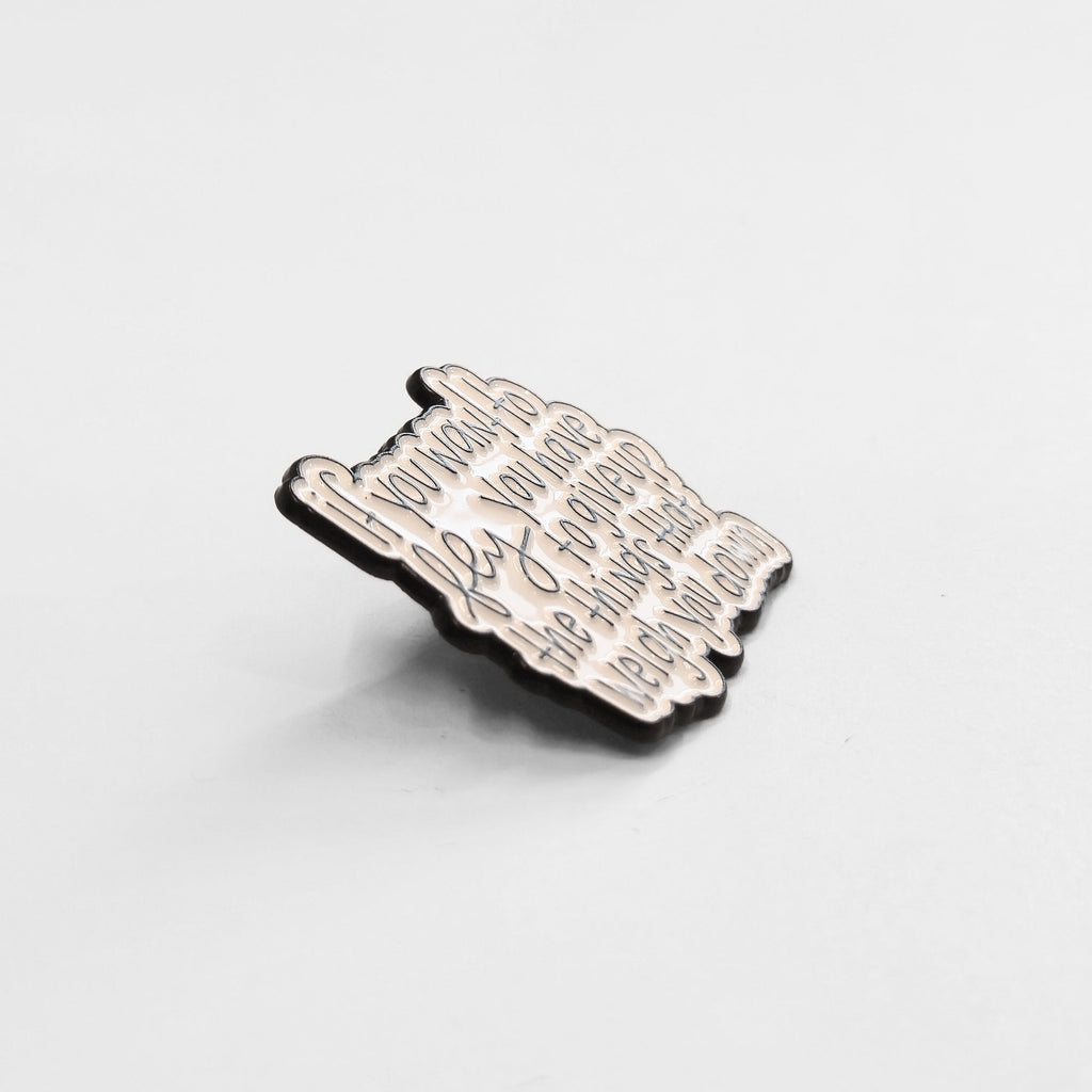 If You Want to Fly You Have to Give Up the Things That Weigh You Down | Collectible Pin - NovaSmartLinks