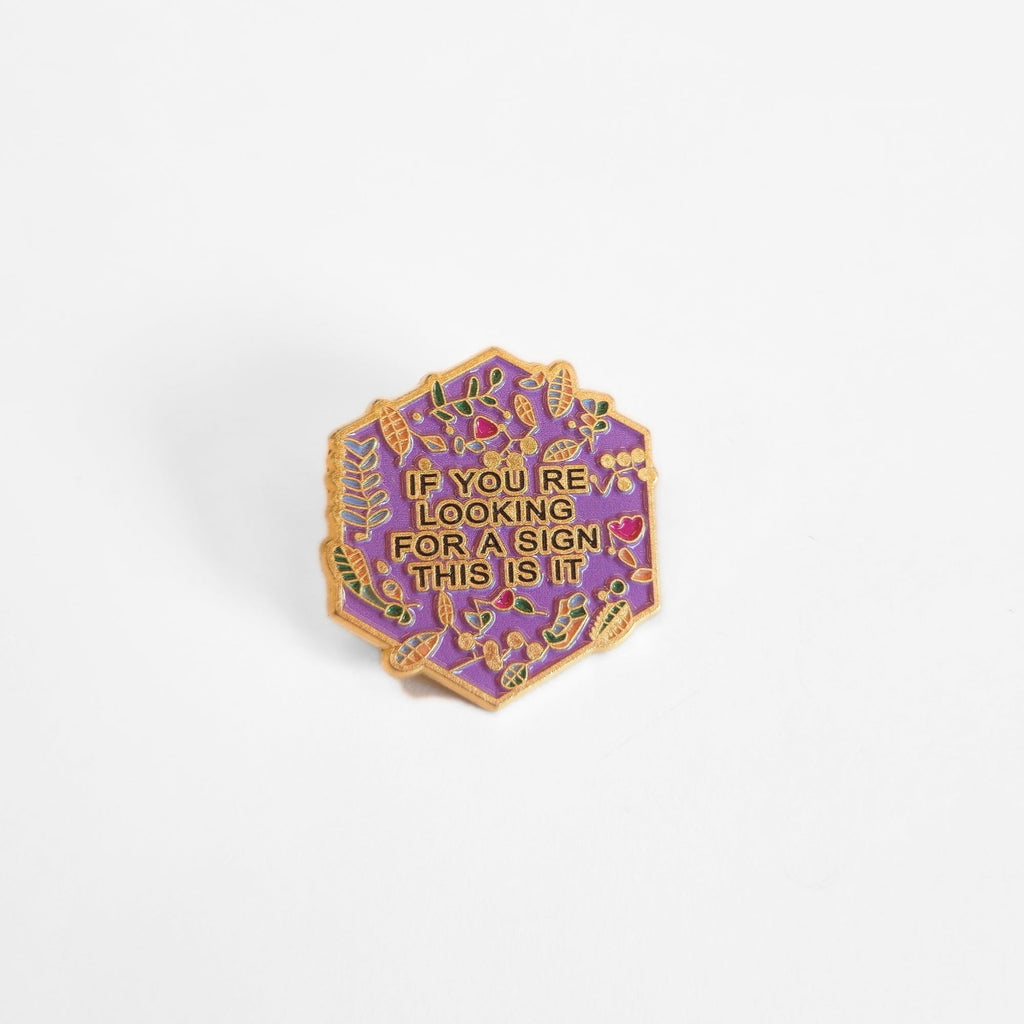If You're Looking For a Sign, This Is It | Collectible Pin - NovaSmartLinks
