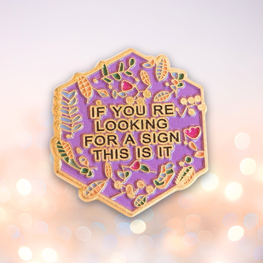 If You're Looking For a Sign, This Is It | Collectible Pin - NovaSmartLinks
