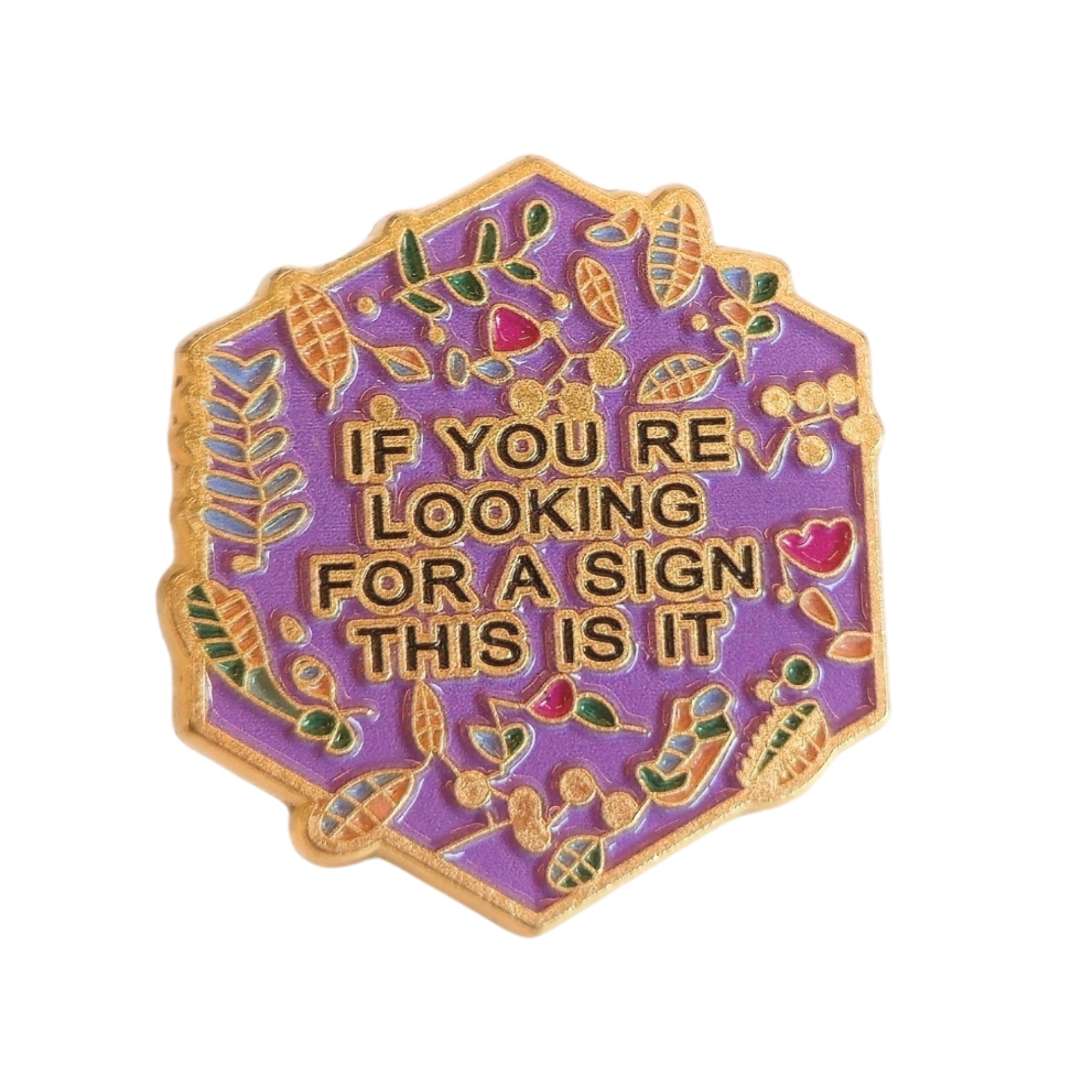 If You're Looking For a Sign, This Is It | Collectible Pin - NovaSmartLinks