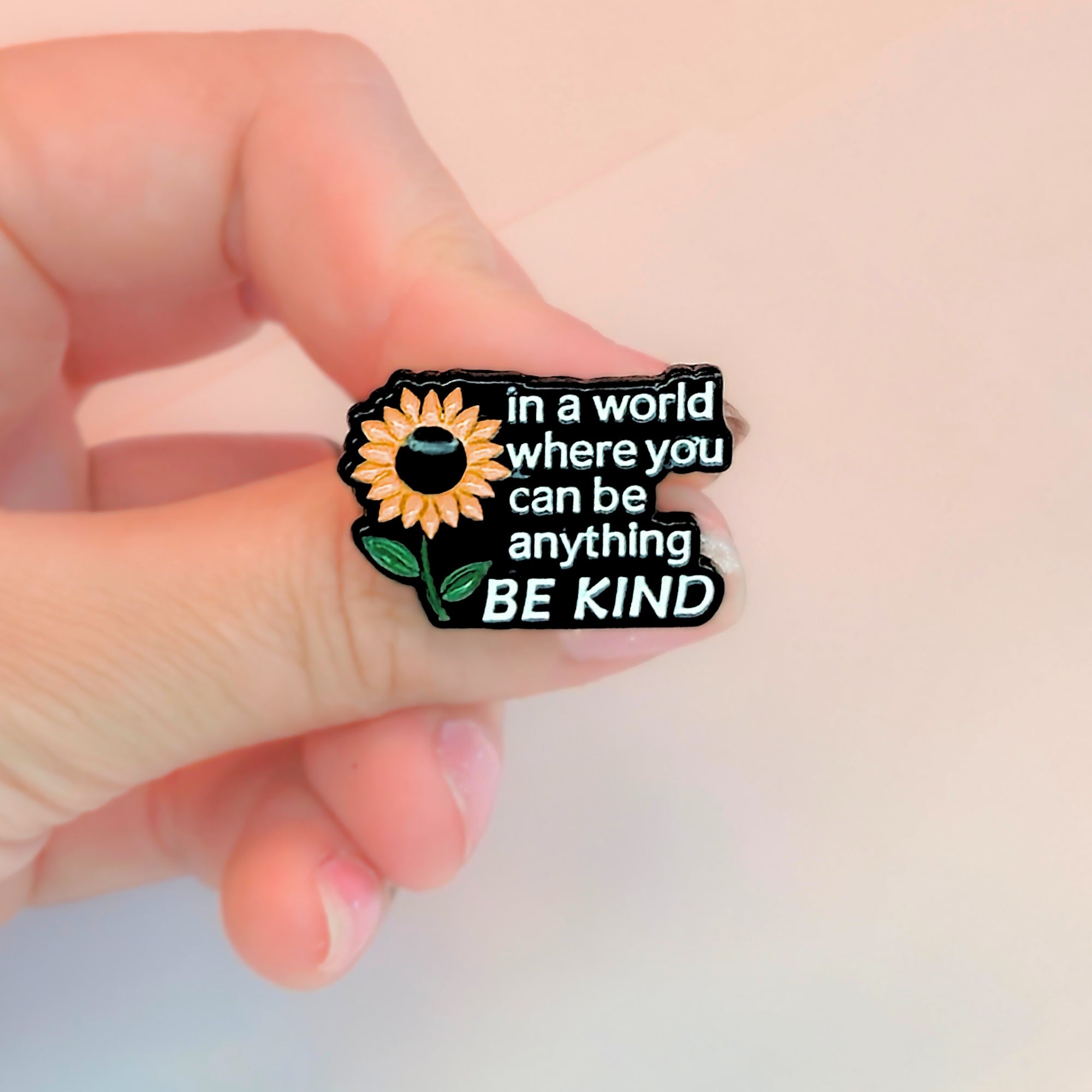 In a World Where You Can Be Anything Be Kind | Collectible Pin - NovaSmartLinks