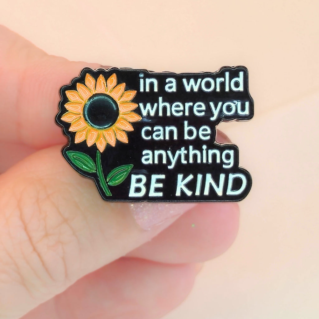 In a World Where You Can Be Anything Be Kind | Collectible Pin - NovaSmartLinks