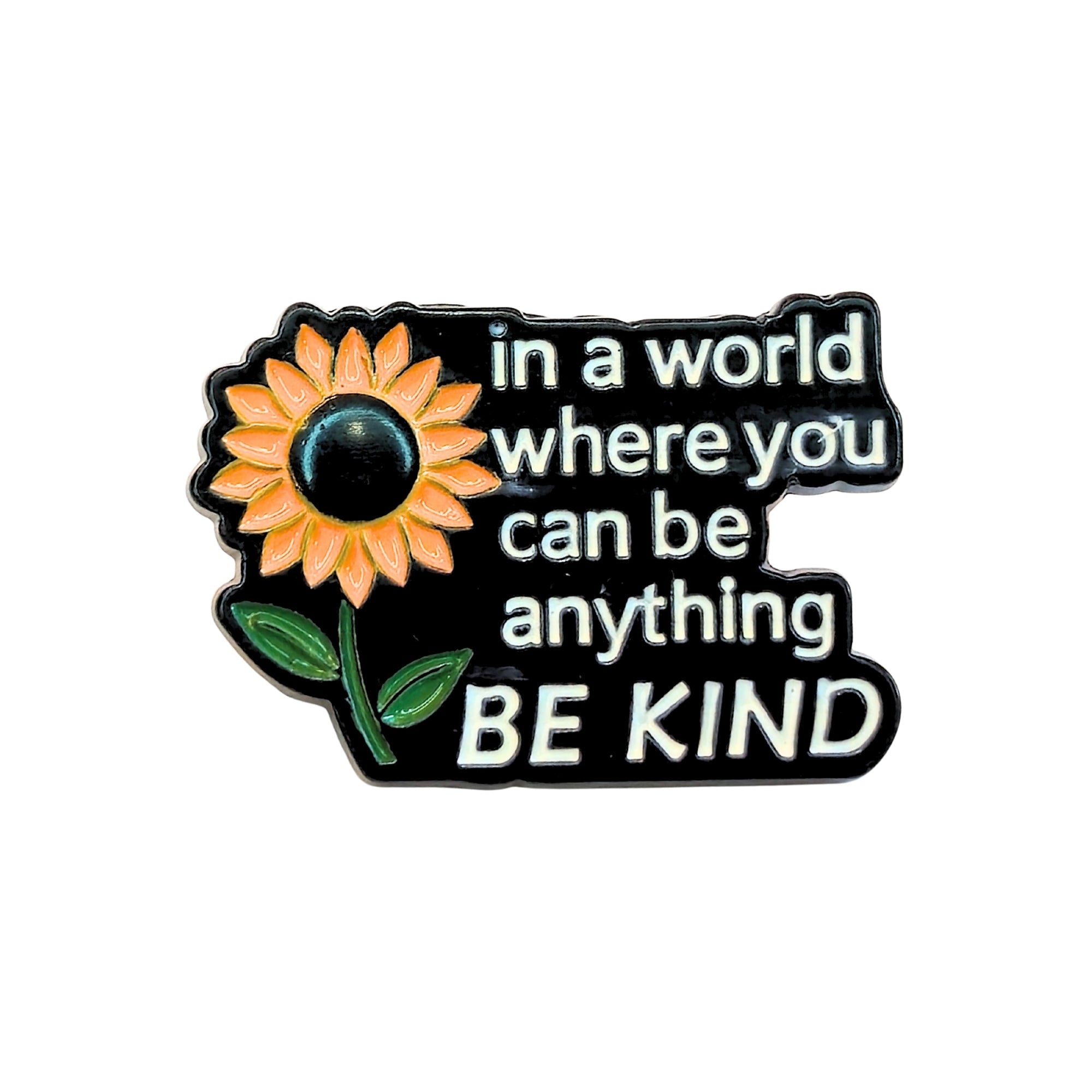 In a World Where You Can Be Anything Be Kind | Collectible Pin - NovaSmartLinks