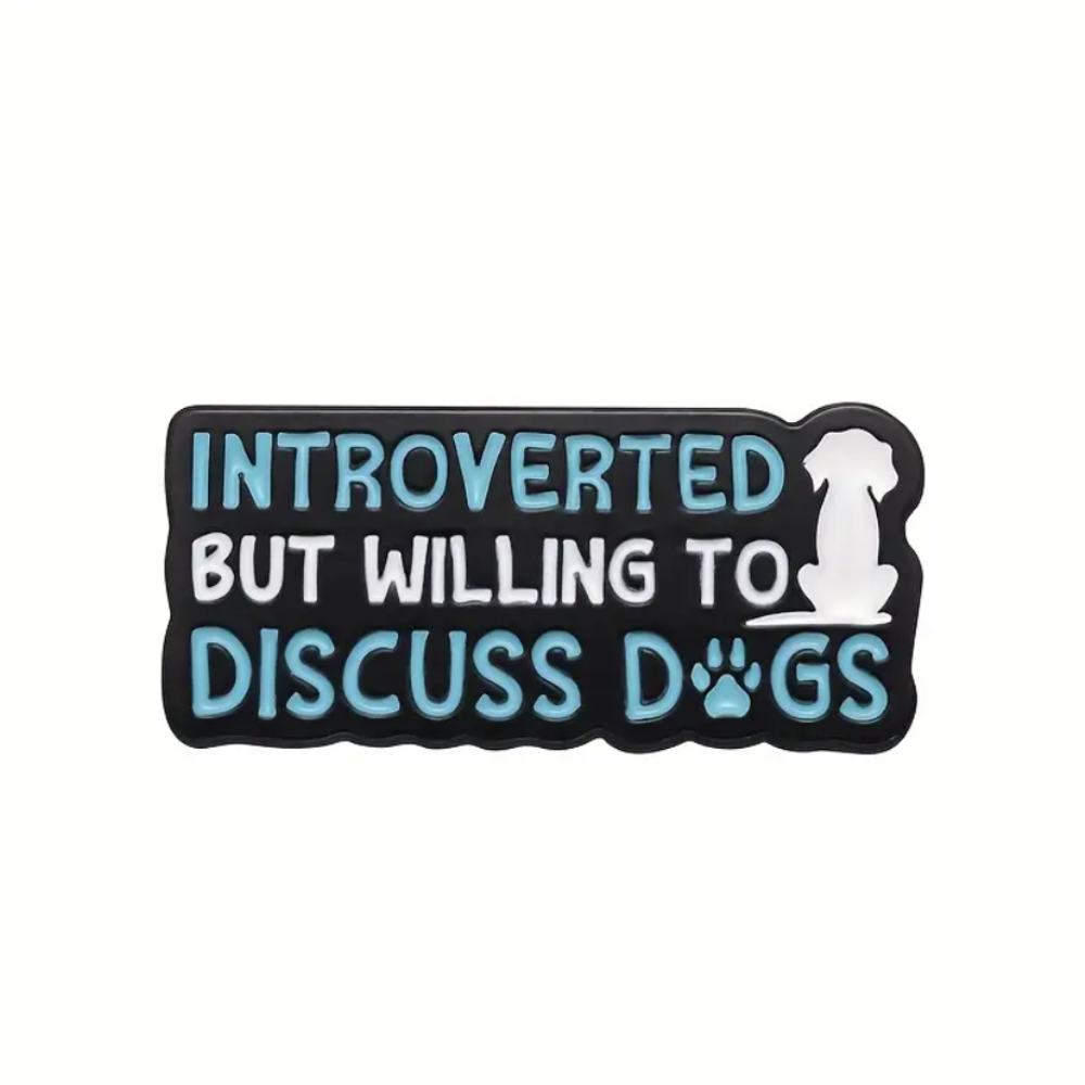 Introverted But Willing to Discuss Dogs | Collectible Pin - NovaSmartLinks