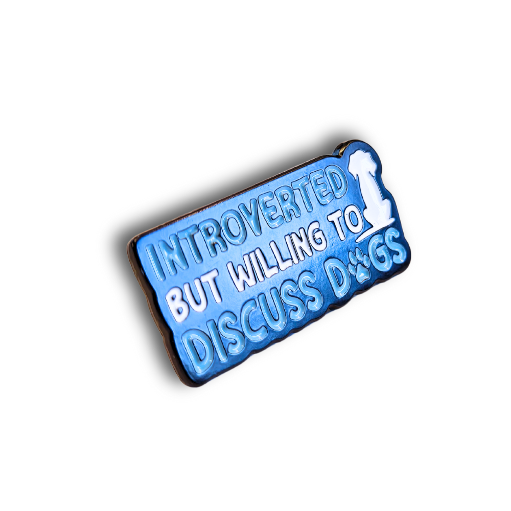 Introverted But Willing to Discuss Dogs | Collectible Pin - NovaSmartLinks