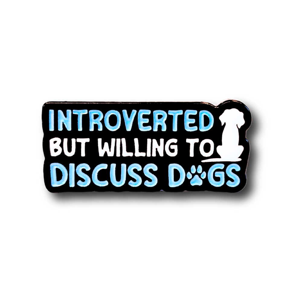 Introverted But Willing to Discuss Dogs | Collectible Pin - NovaSmartLinks
