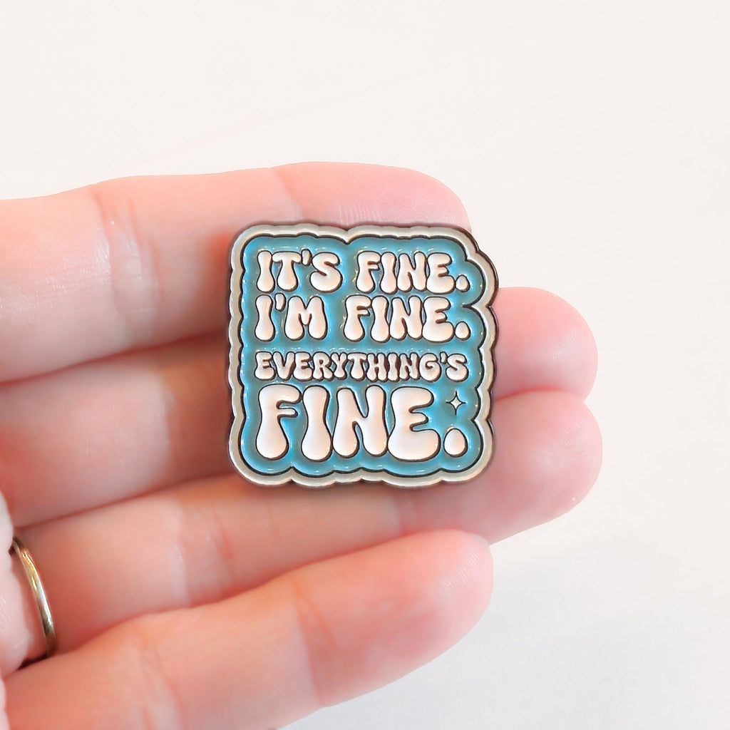 It's Fine. I'm Fine. Everything's Fine | Collectible Pin - NovaSmartLinks