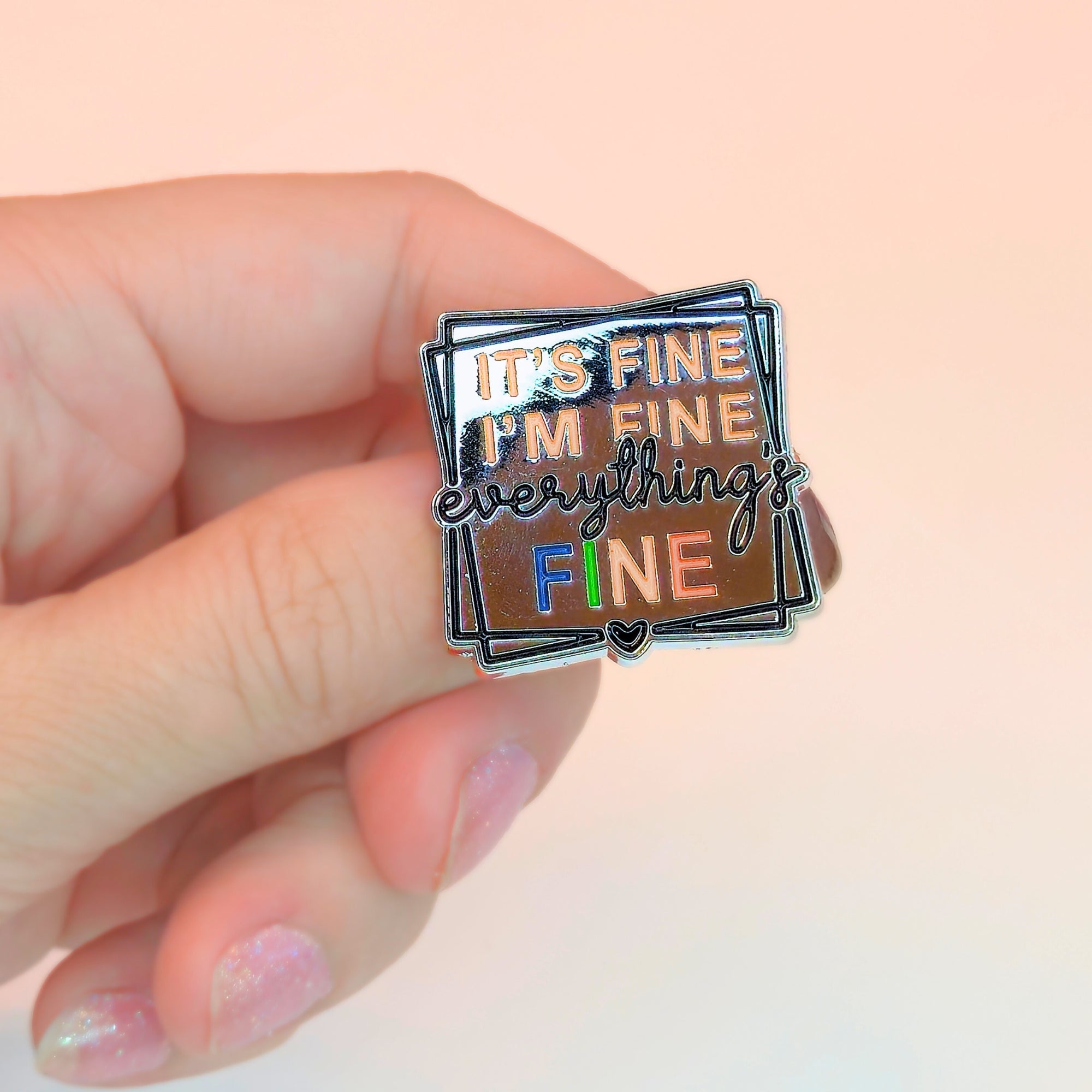 It's Fine I'm Fine Everything's Fine | Collectible Pin - NovaSmartLinks