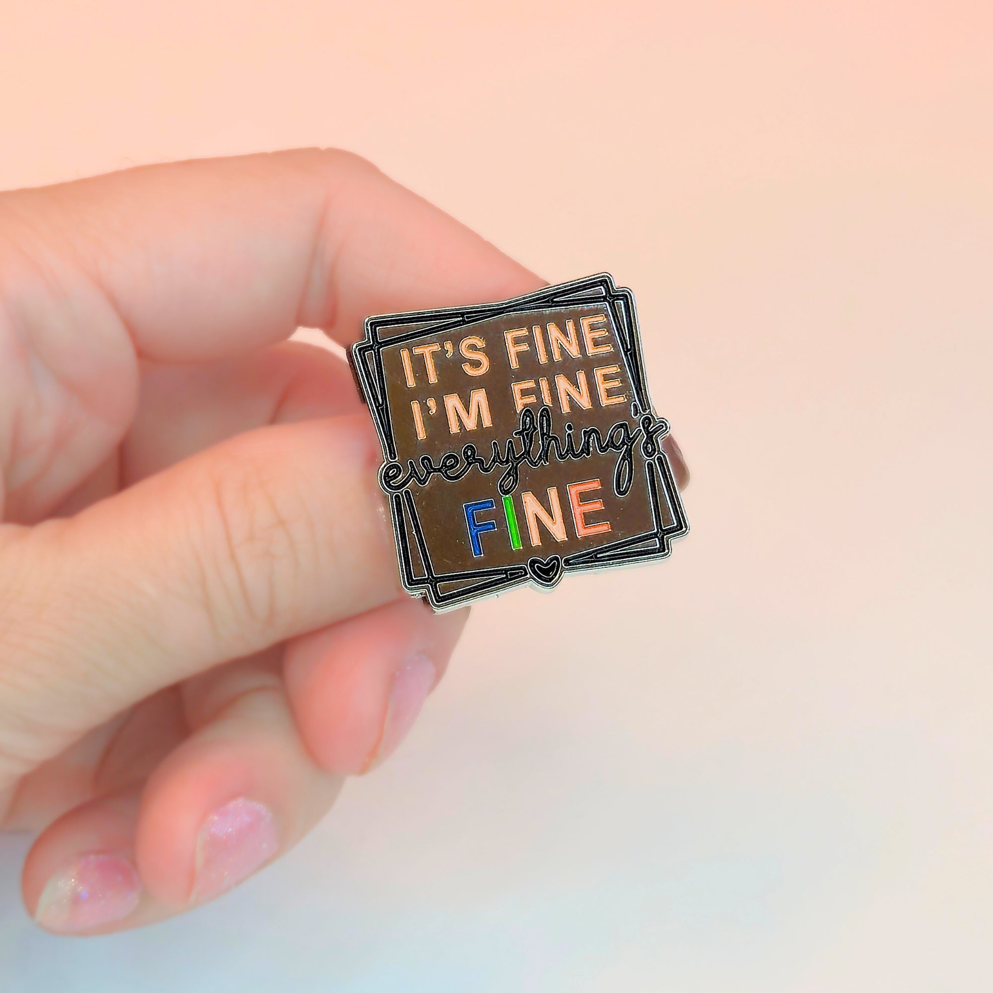 It's Fine I'm Fine Everything's Fine | Collectible Pin - NovaSmartLinks
