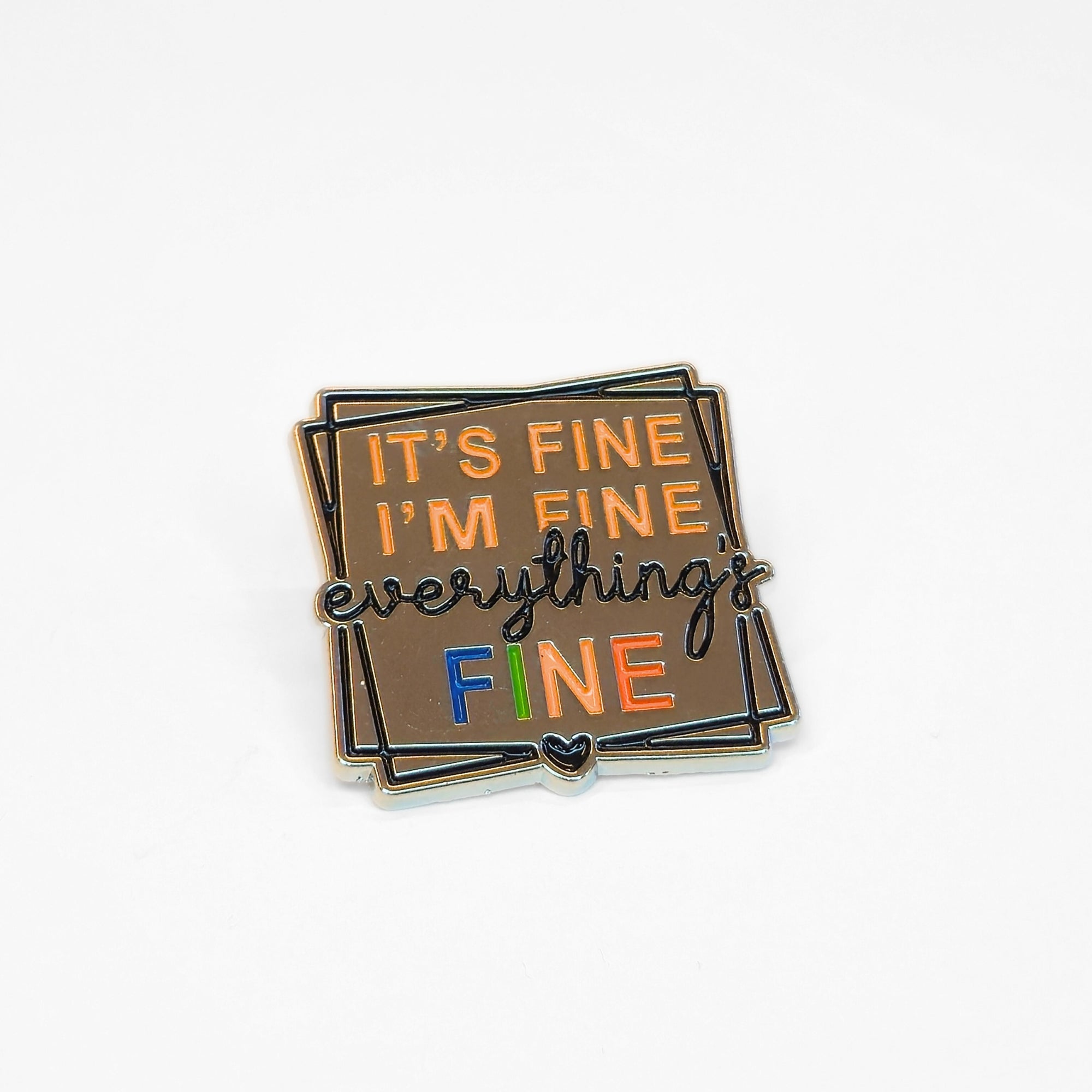 It's Fine I'm Fine Everything's Fine | Collectible Pin - NovaSmartLinks