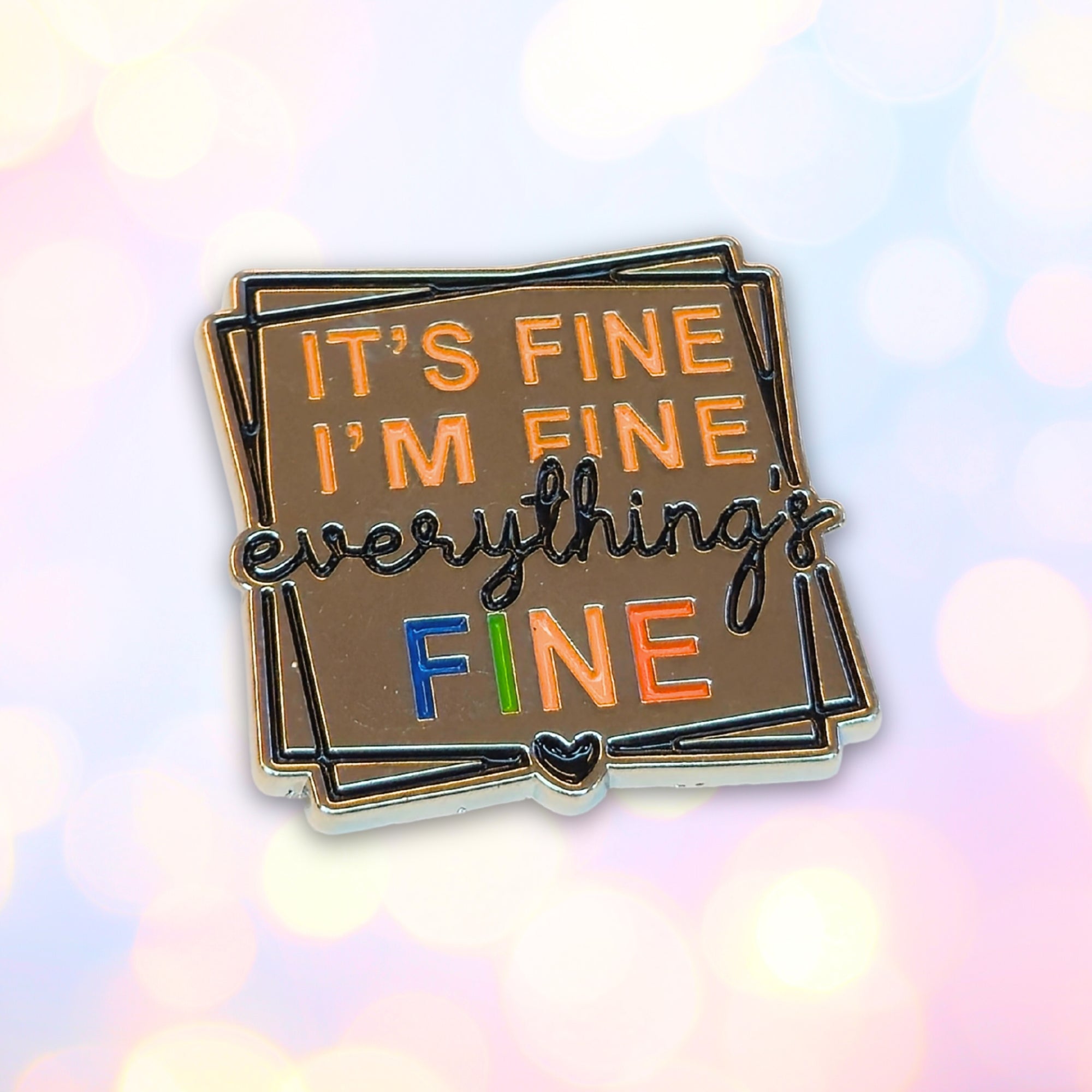 It's Fine I'm Fine Everything's Fine | Collectible Pin - NovaSmartLinks