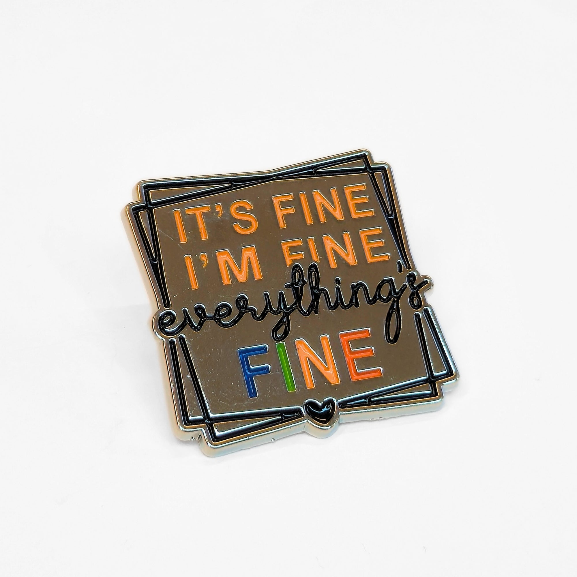 It's Fine I'm Fine Everything's Fine | Collectible Pin - NovaSmartLinks