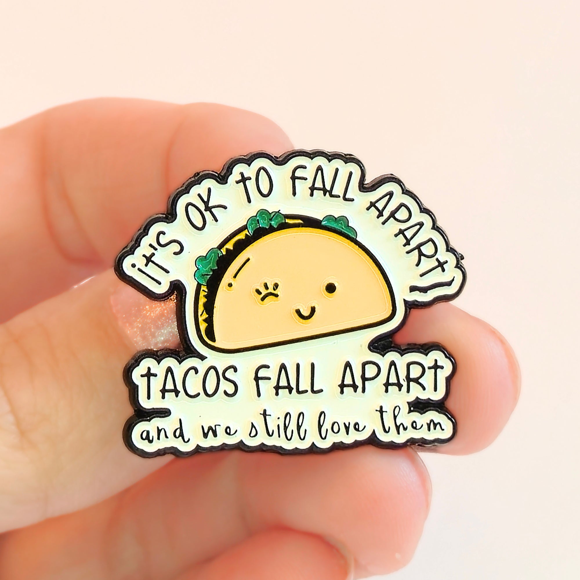 It's Ok To Fall Apart (Tacos Fall Apart) | Collectible Pin - NovaSmartLinks