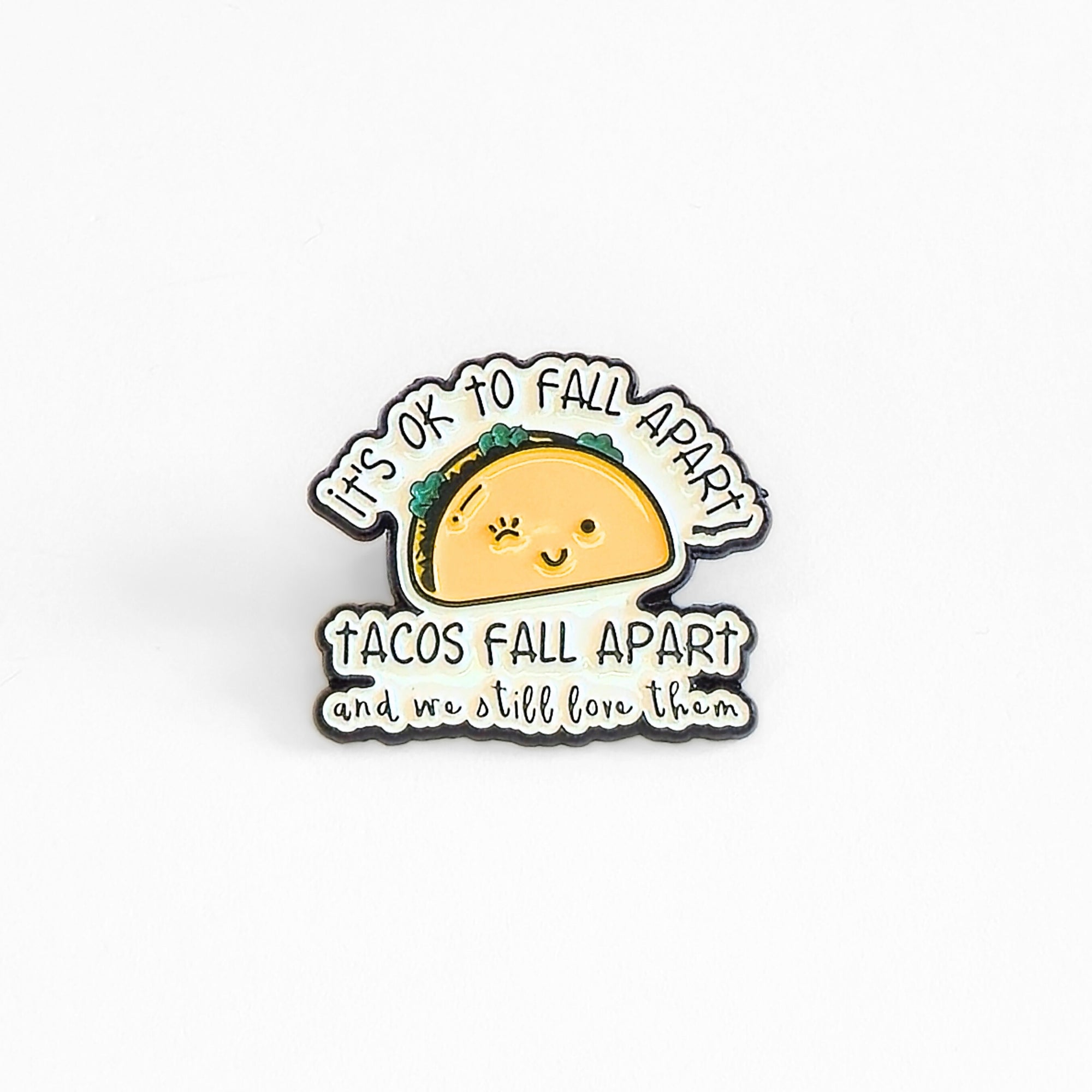 It's Ok To Fall Apart (Tacos Fall Apart) | Collectible Pin - NovaSmartLinks