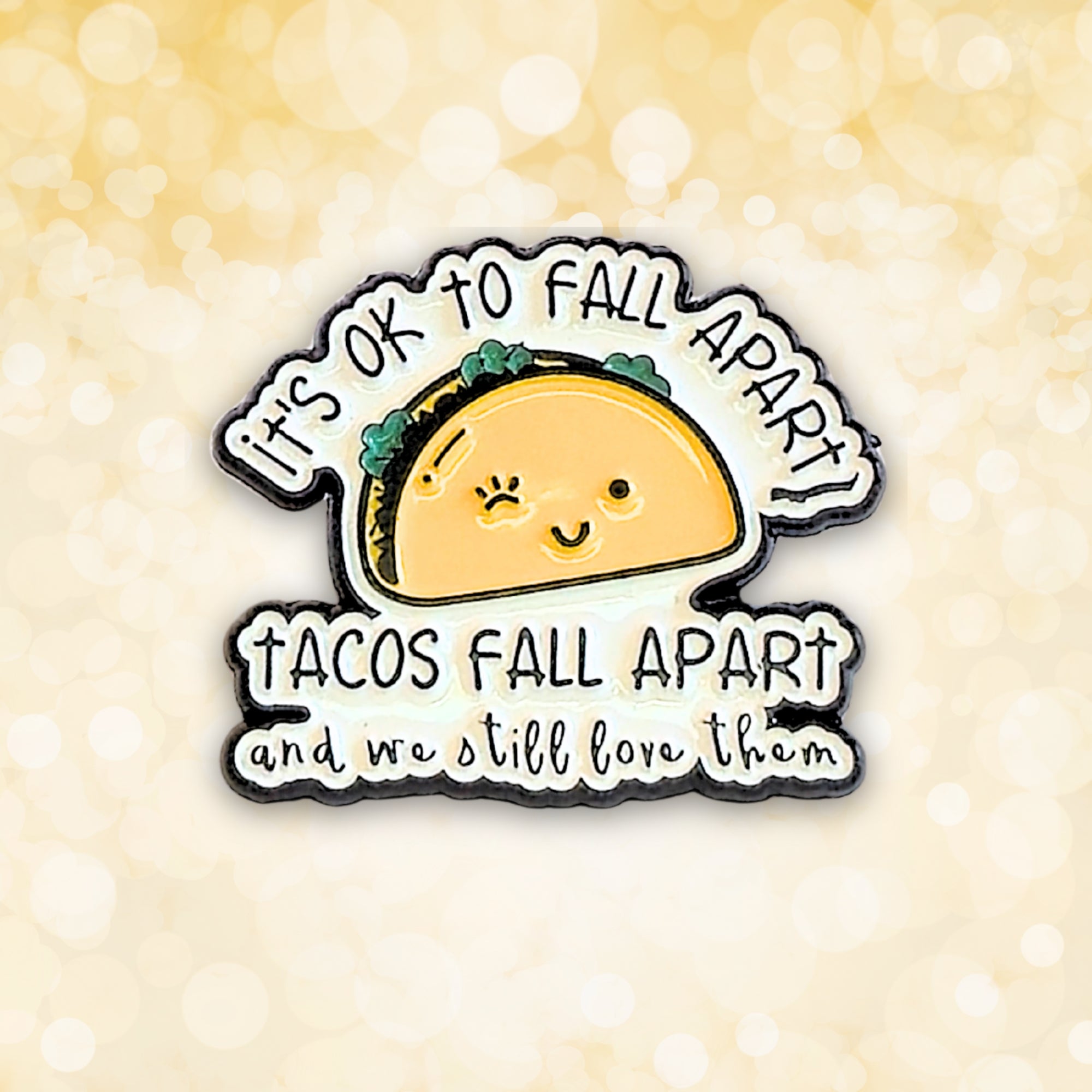 It's Ok To Fall Apart (Tacos Fall Apart) | Collectible Pin - NovaSmartLinks