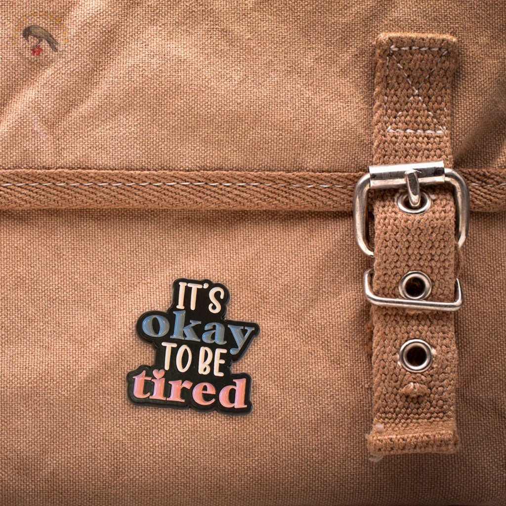 It's Okay To Be Tired | Collectible Pin - NovaSmartLinks