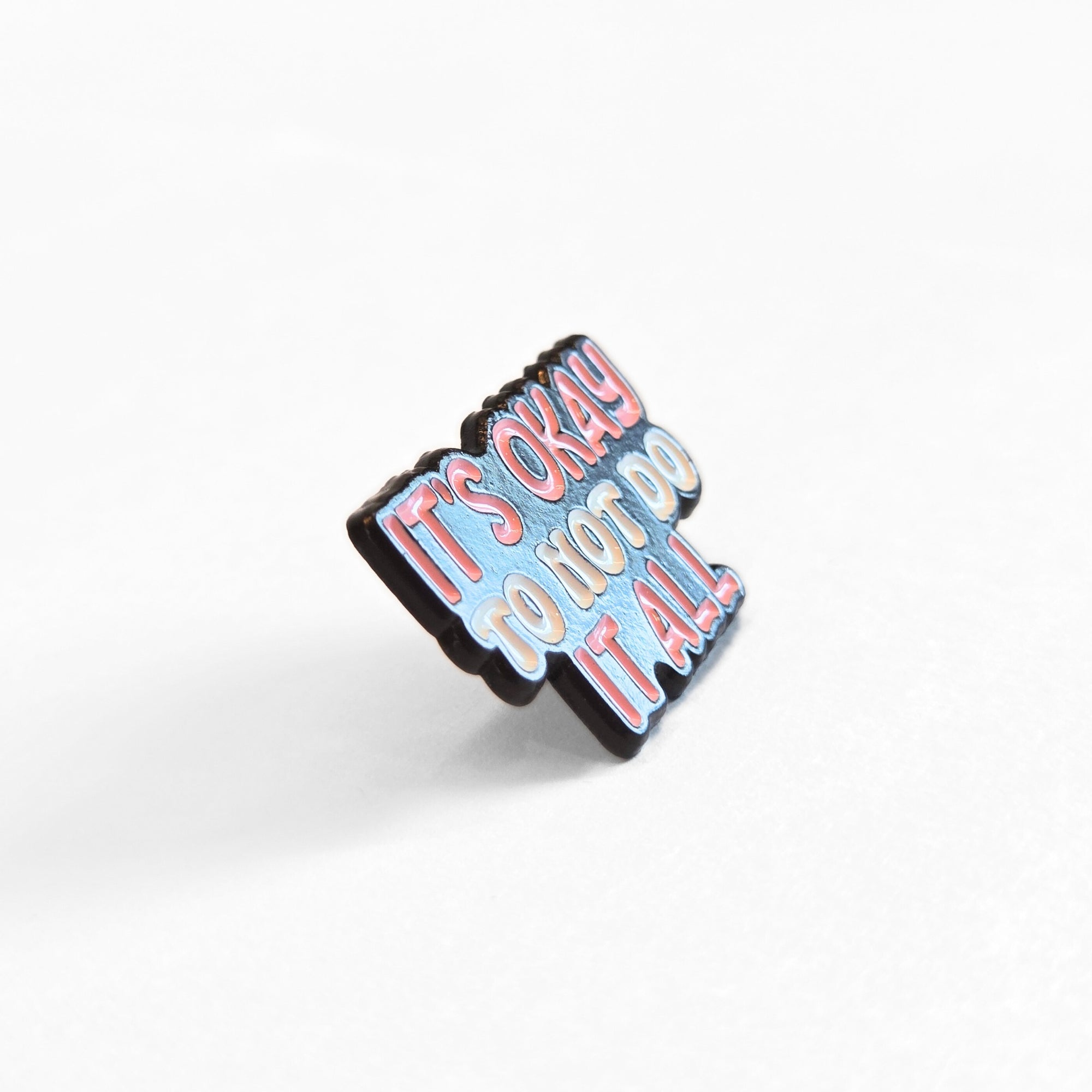 It's Okay to Not Do It All | Collectible Pin - NovaSmartLinks
