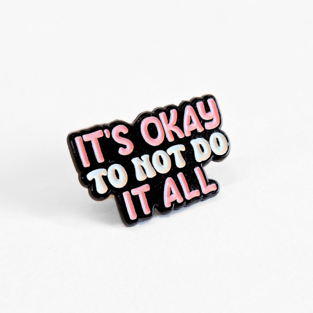 It's Okay to Not Do It All | Collectible Pin - NovaSmartLinks