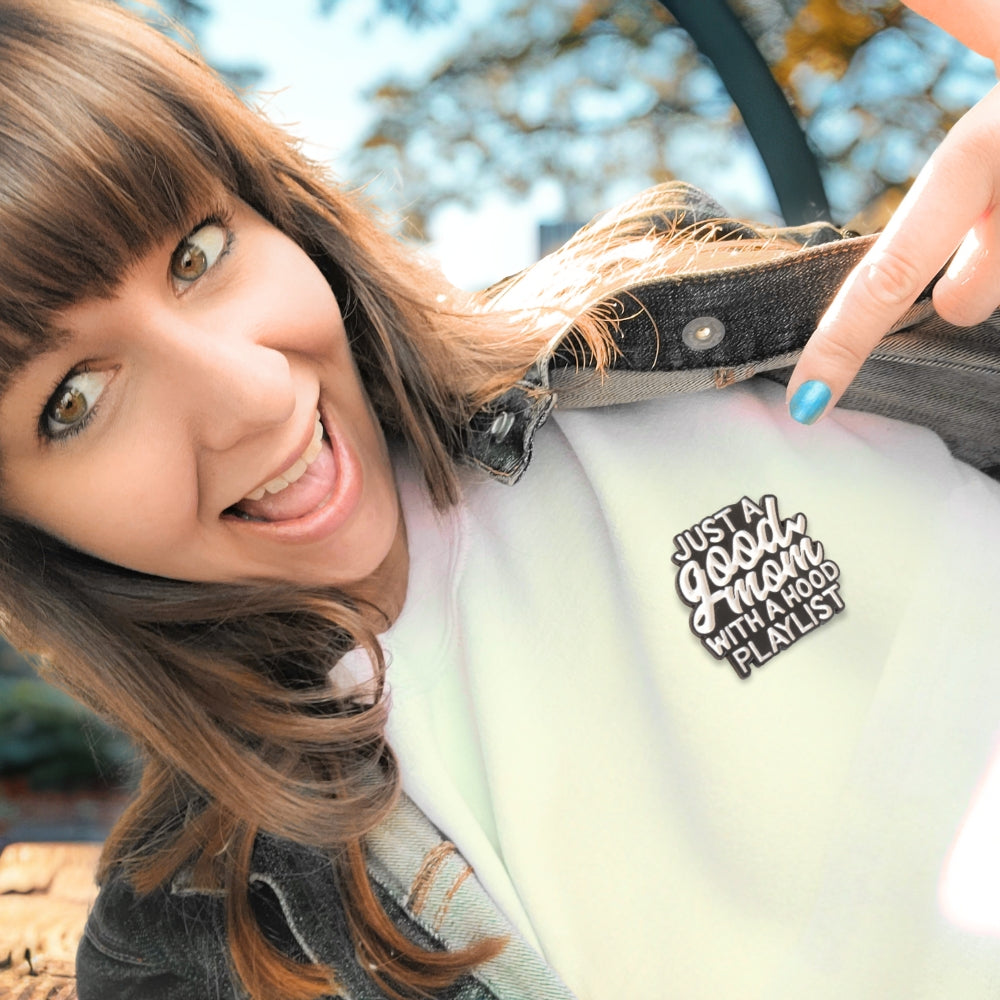 Just a Good Mom With a Hood Playlist | Collectible Pin - NovaSmartLinks