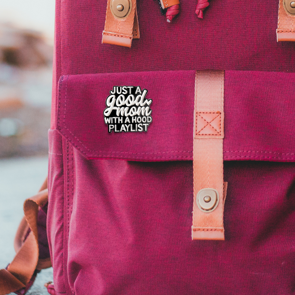 Just a Good Mom With a Hood Playlist | Collectible Pin - NovaSmartLinks