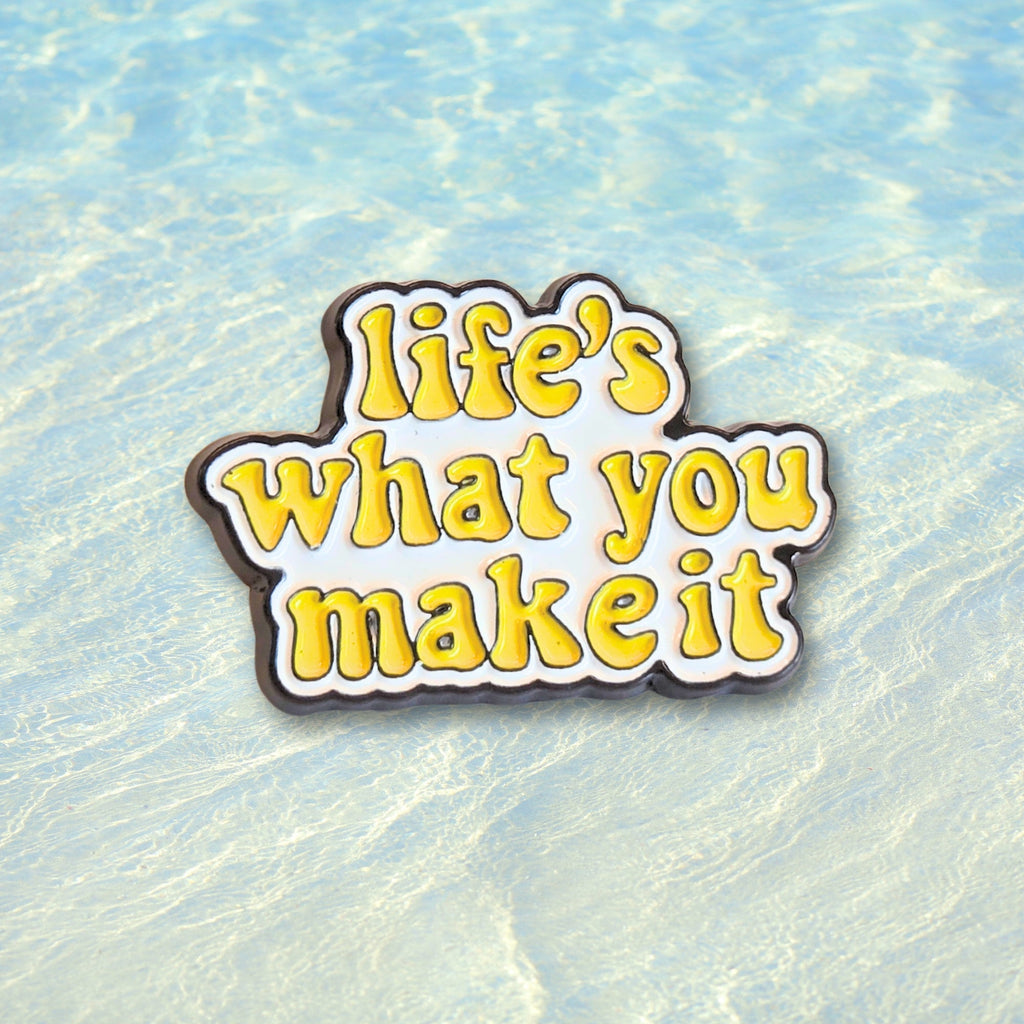 Life's What You Make It | Collectible Pin - NovaSmartLinks