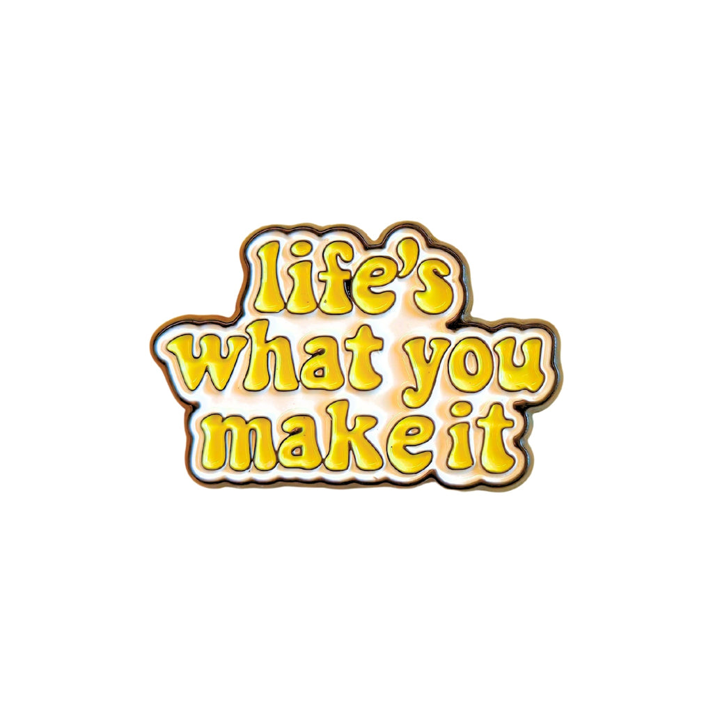 Life's What You Make It | Collectible Pin - NovaSmartLinks