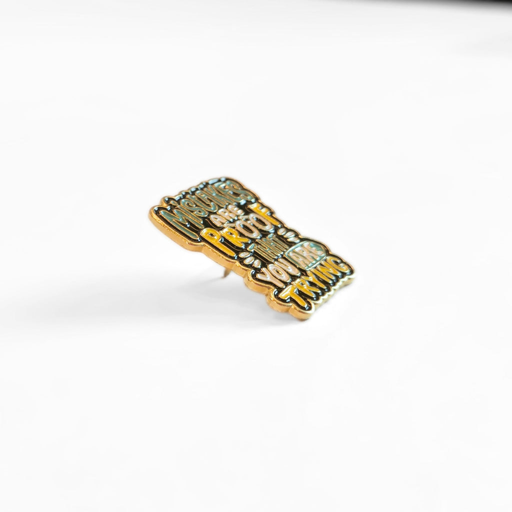 Mistakes Are Proof That You Are Trying | Collectible Pin - NovaSmartLinks