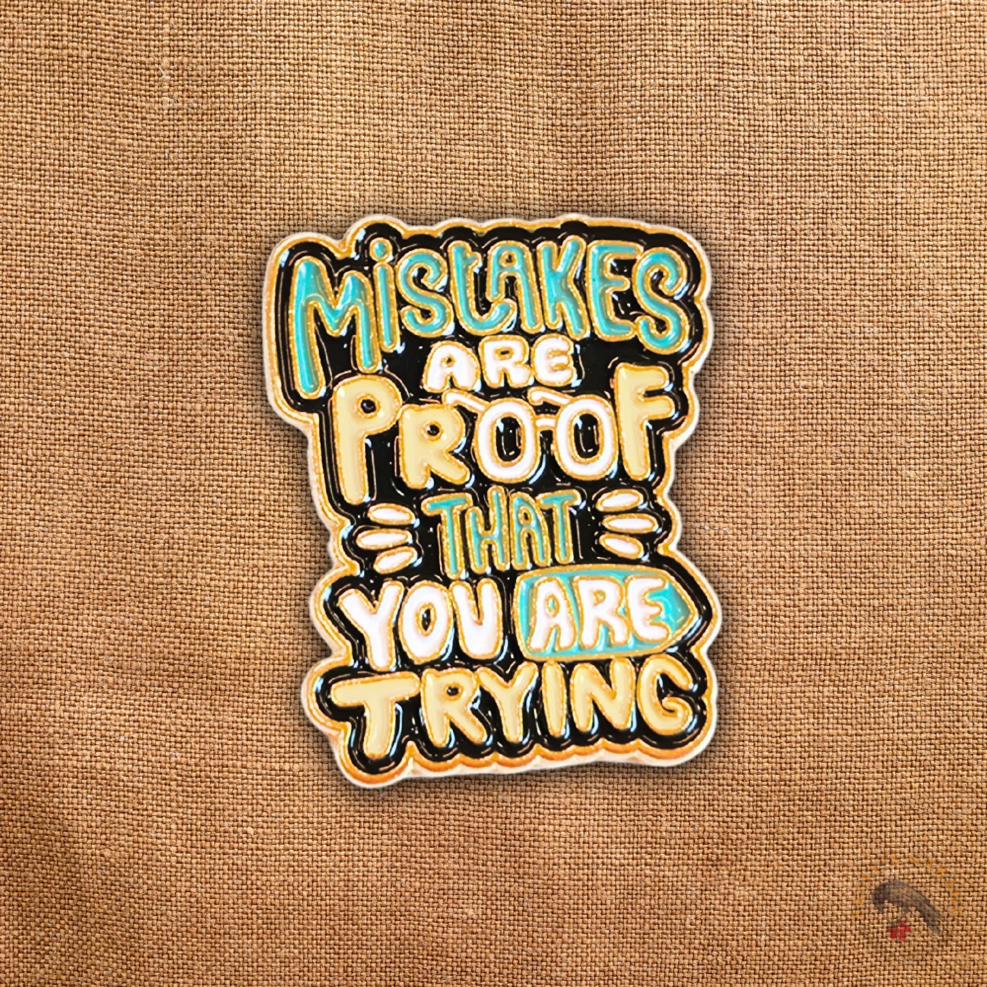 Mistakes Are Proof That You Are Trying | Collectible Pin - NovaSmartLinks