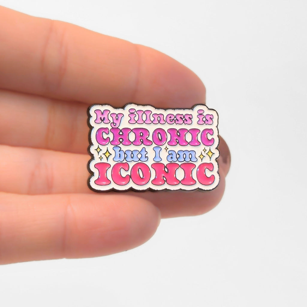 My Illness Is Chronic But I'm Iconic | Collectible Pin - NovaSmartLinks