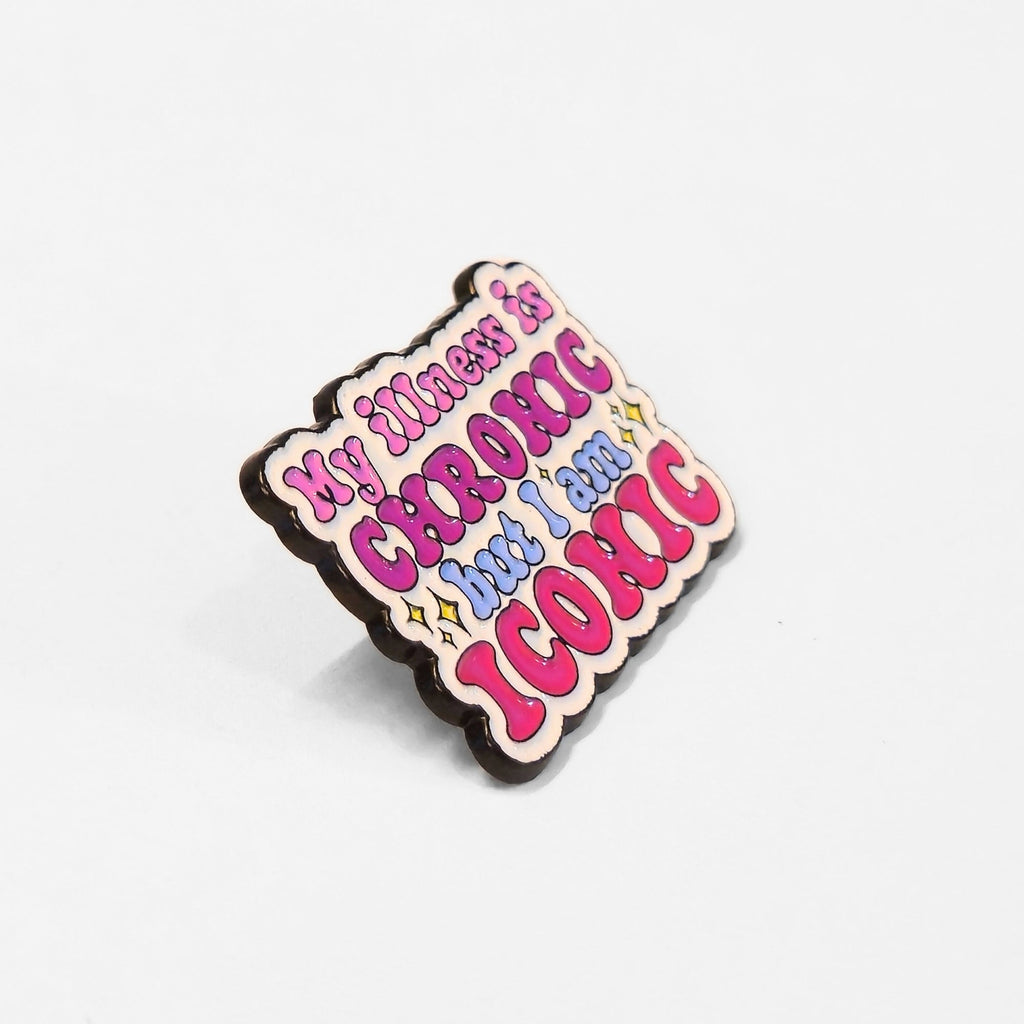 My Illness Is Chronic But I'm Iconic | Collectible Pin - NovaSmartLinks