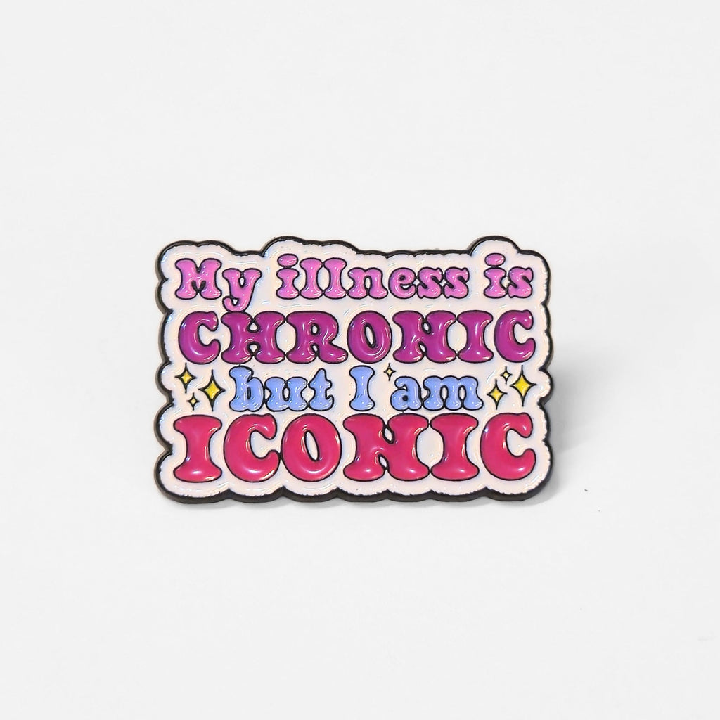 My Illness Is Chronic But I'm Iconic | Collectible Pin - NovaSmartLinks