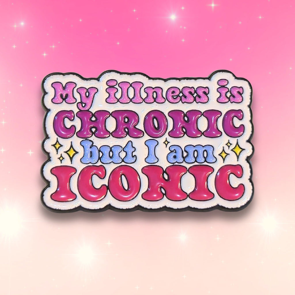 My Illness Is Chronic But I'm Iconic | Collectible Pin - NovaSmartLinks