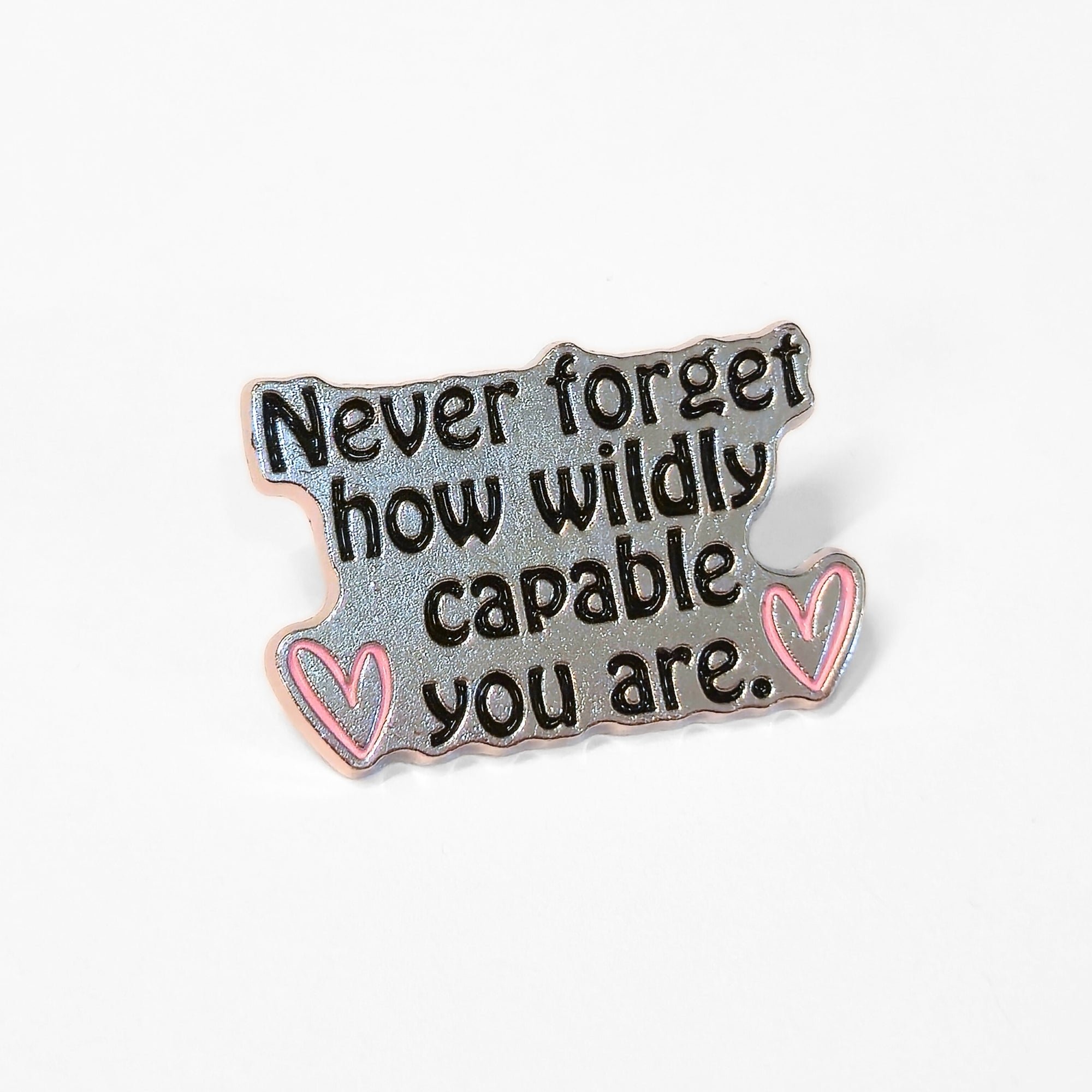 Never Forget How Wildly Capable You Are | Collectible Pin - NovaSmartLinks