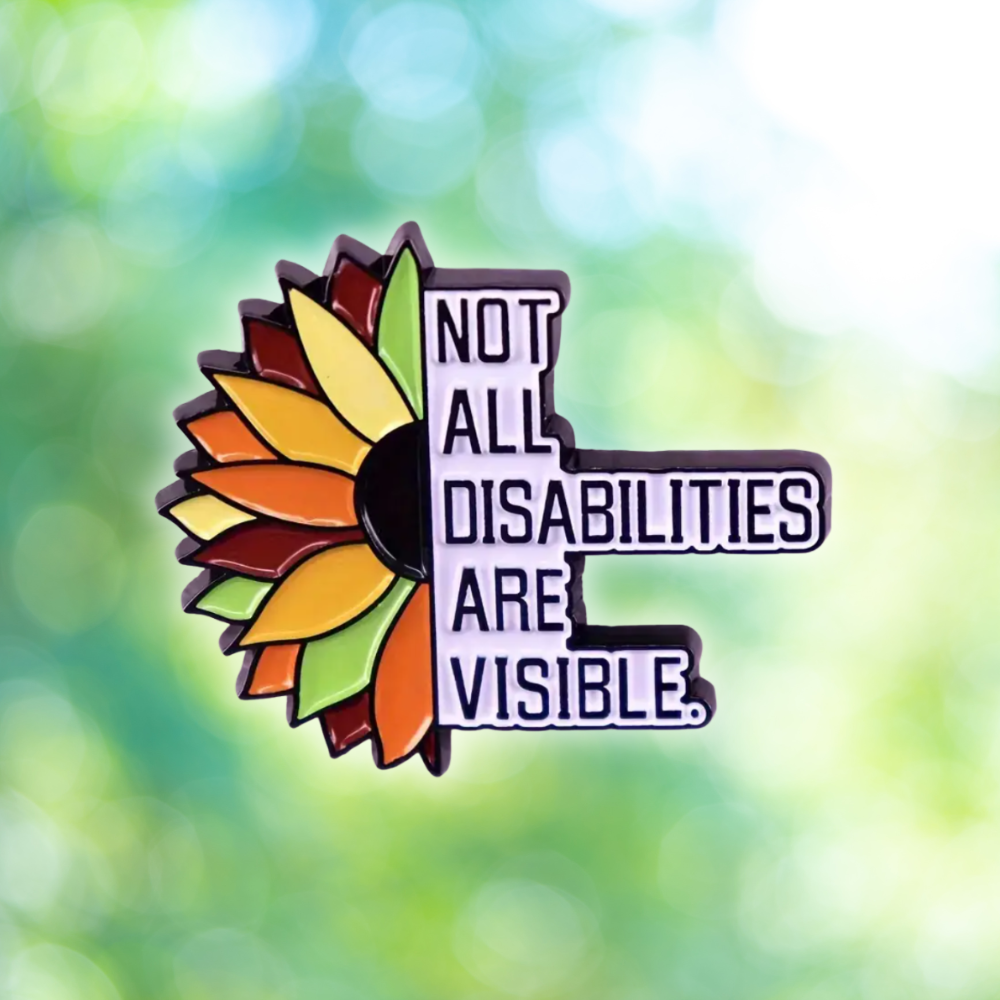 Not All Disabilities Are Visible | Collectible Pin - NovaSmartLinks