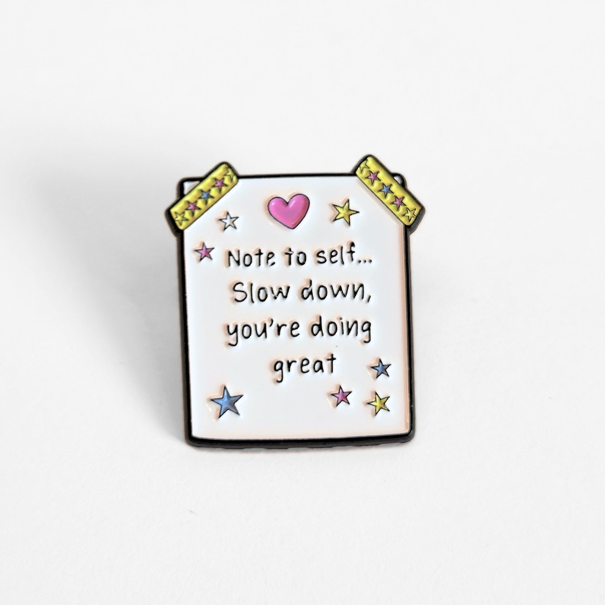 Note to Self... Slow Down, You're Doing Great | Collectible Pin - NovaSmartLinks
