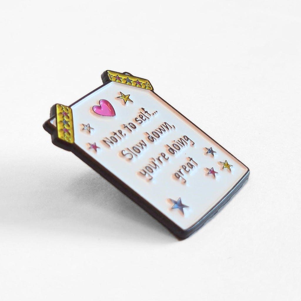 Note to Self... Slow Down, You're Doing Great | Collectible Pin - NovaSmartLinks