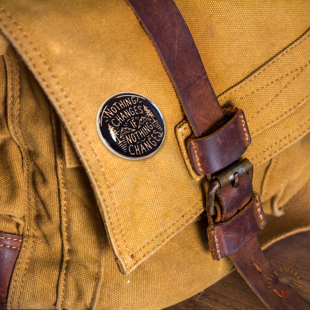 Nothing Changes If Nothing Changes | Collectible Pin - NovaSmartLinks