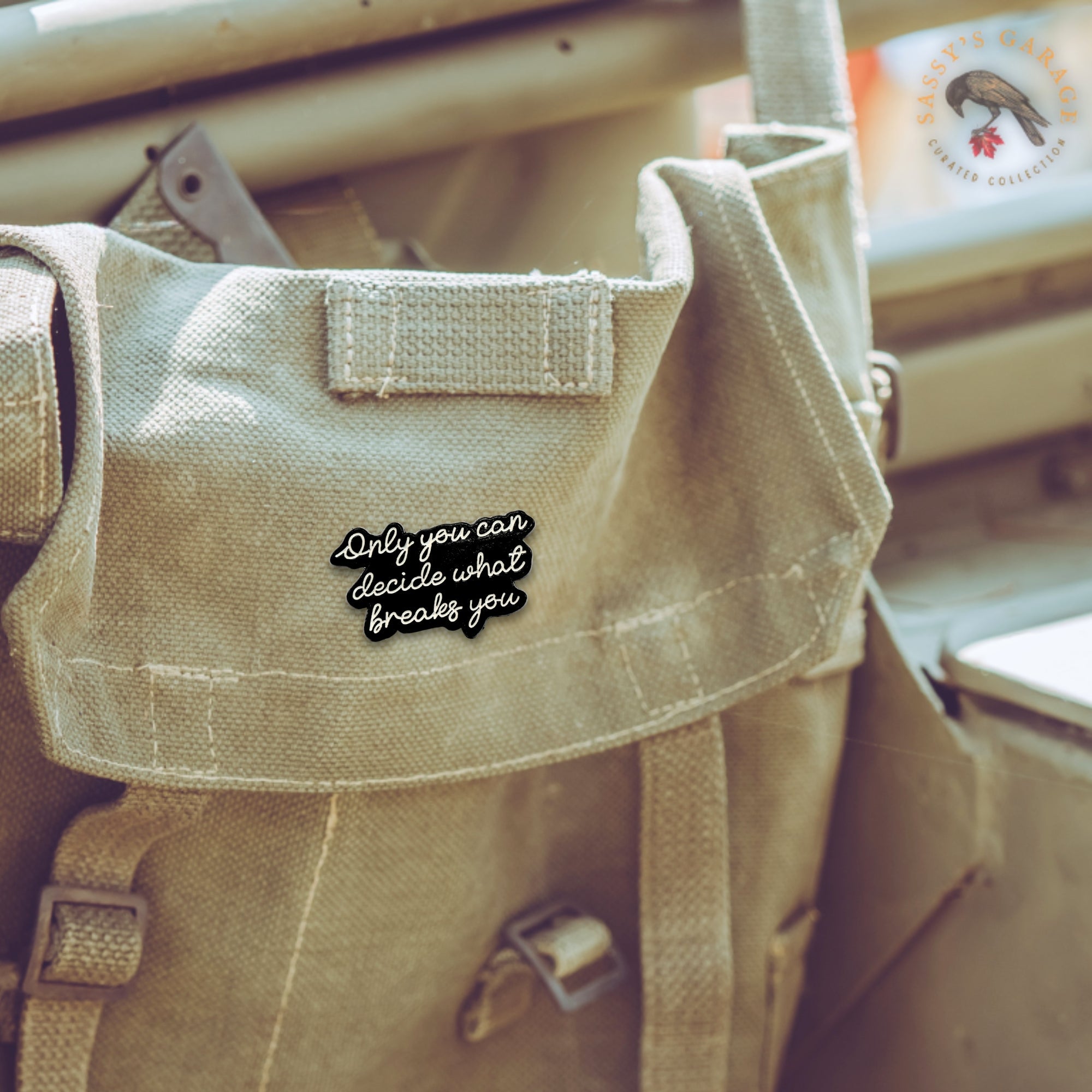 Only You Can Decide What Breaks You | Collectible Pin - NovaSmartLinks