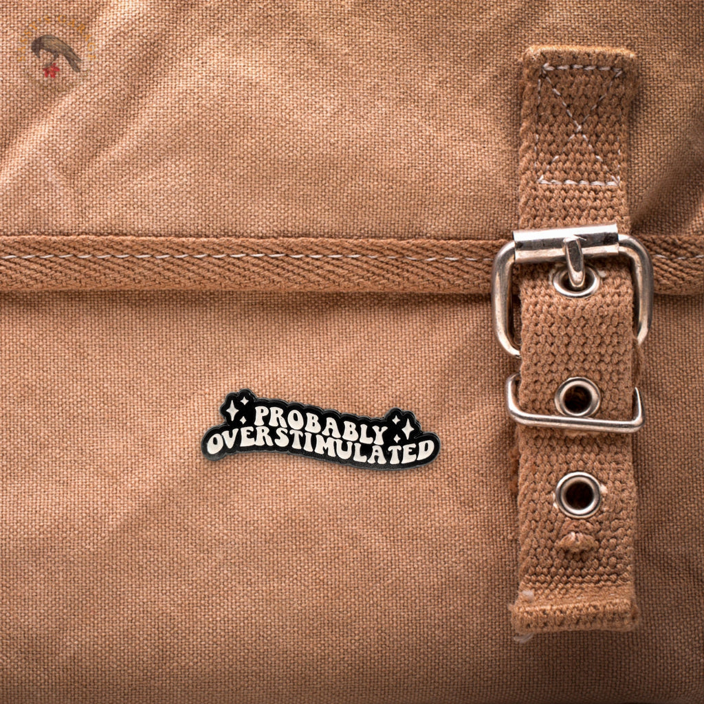 Probably Overstimulated | Collectible Pin - NovaSmartLinks
