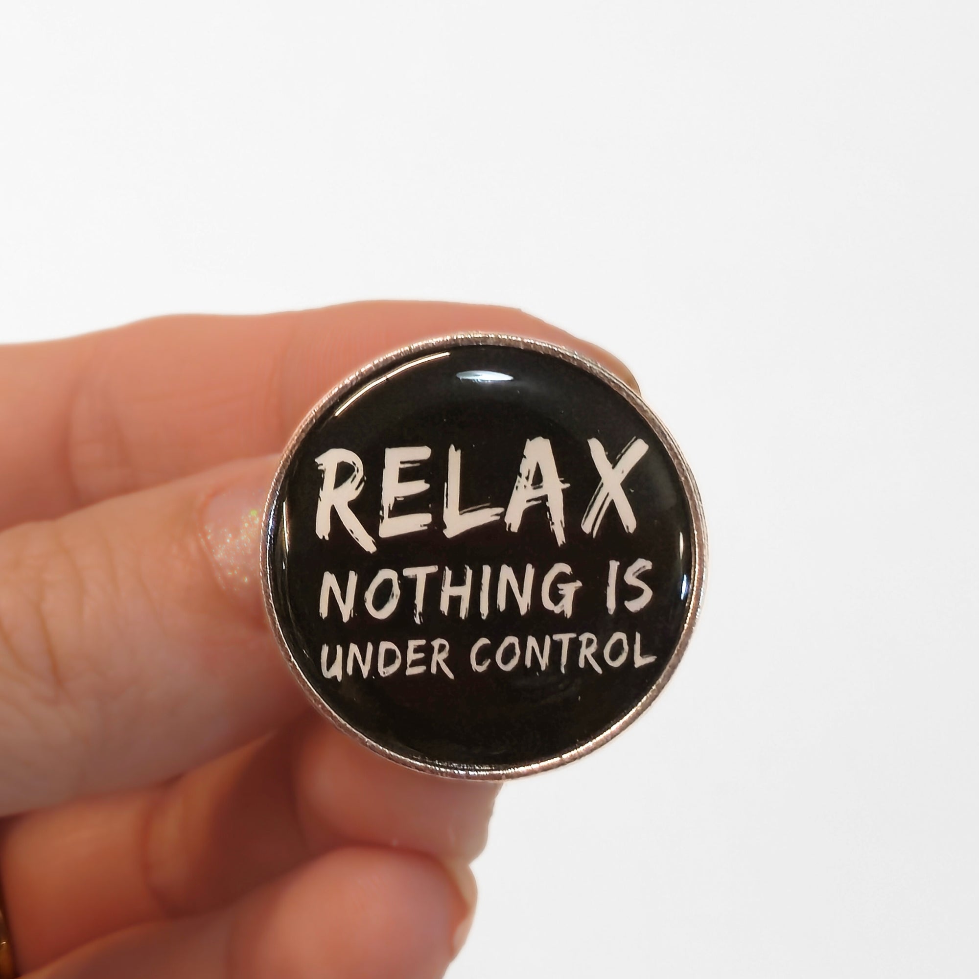 Relax. Nothing Is Under Control | Collectible Pin - NovaSmartLinks