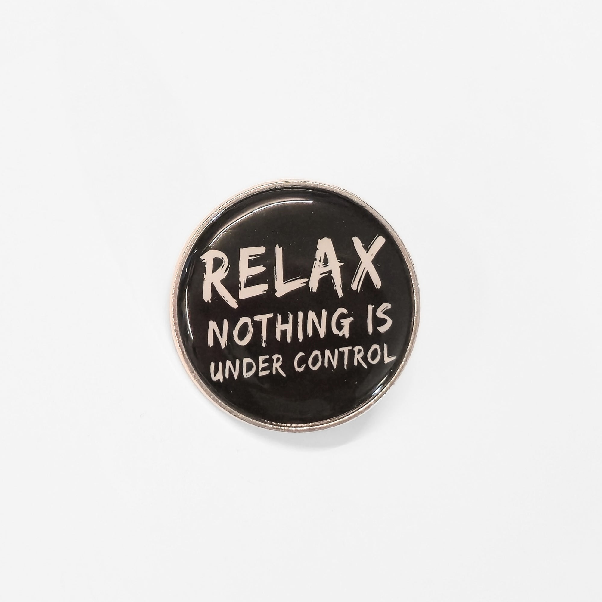 Relax. Nothing Is Under Control | Collectible Pin - NovaSmartLinks