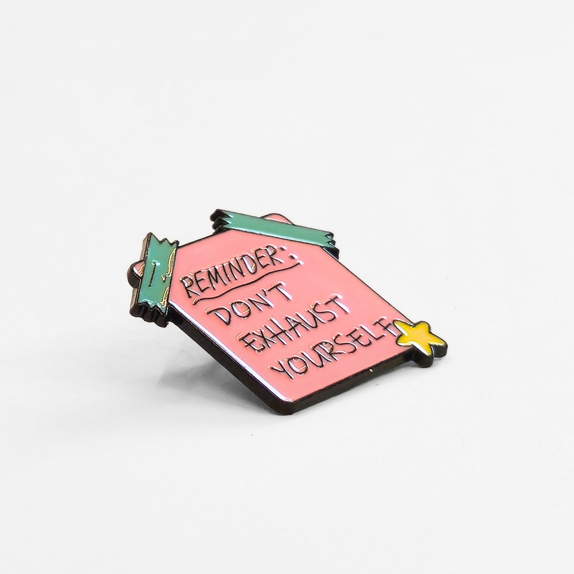 Reminder: Don't Exhaust Yourself | Collectible Pin - NovaSmartLinks