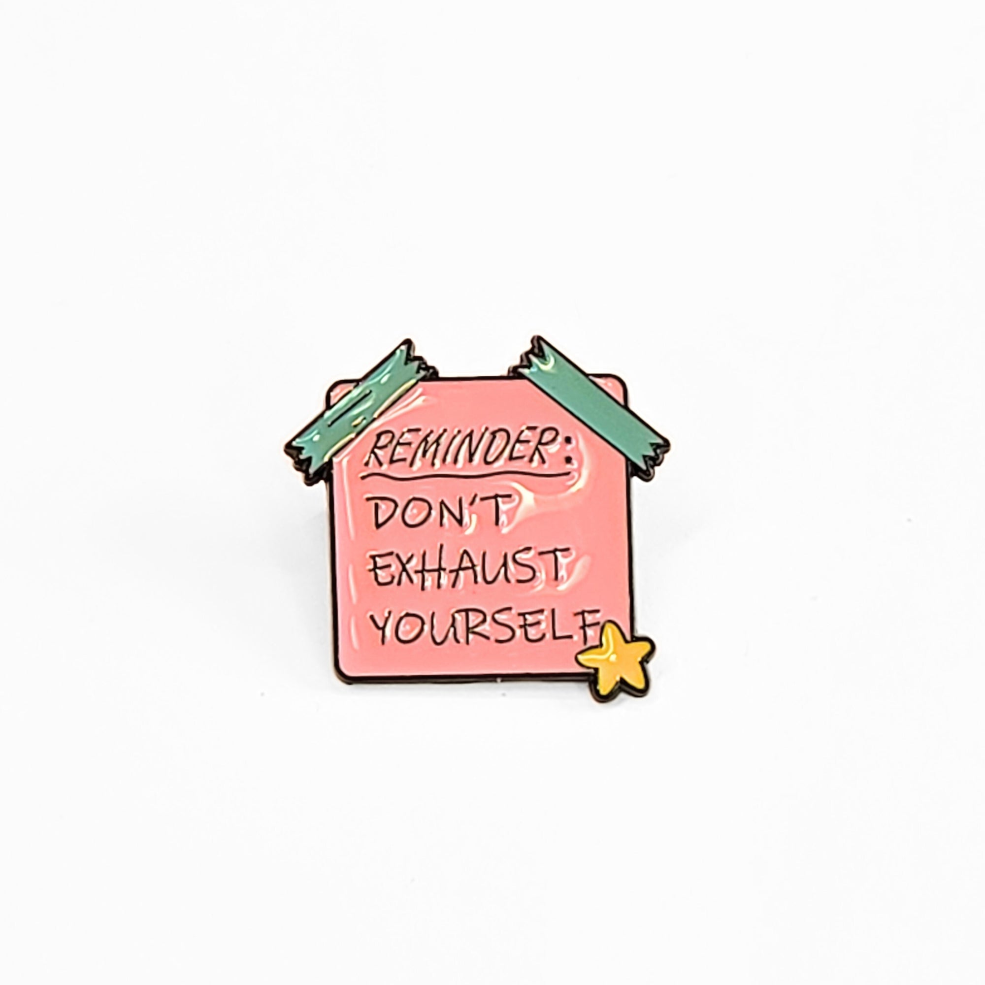 Reminder: Don't Exhaust Yourself | Collectible Pin - NovaSmartLinks
