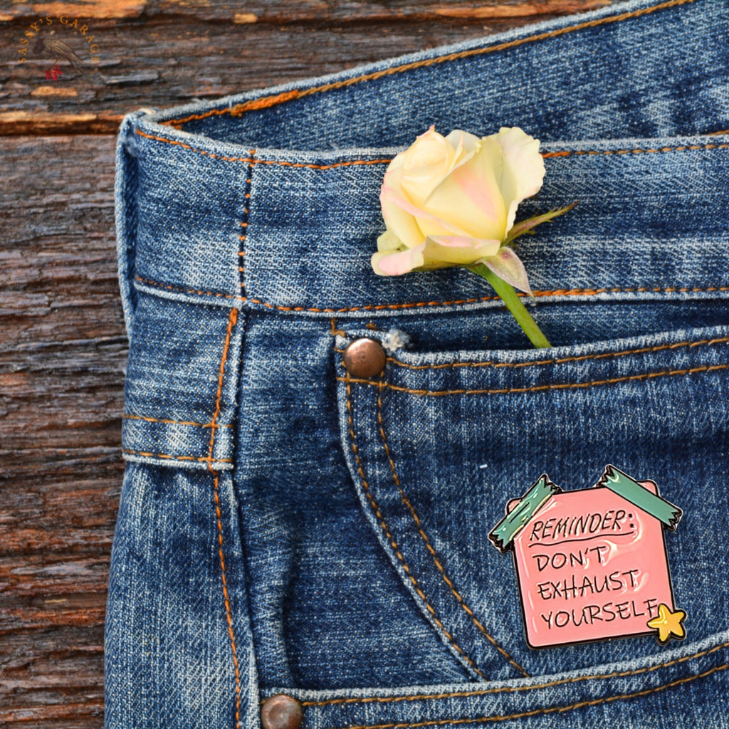 Reminder: Don't Exhaust Yourself | Collectible Pin - NovaSmartLinks